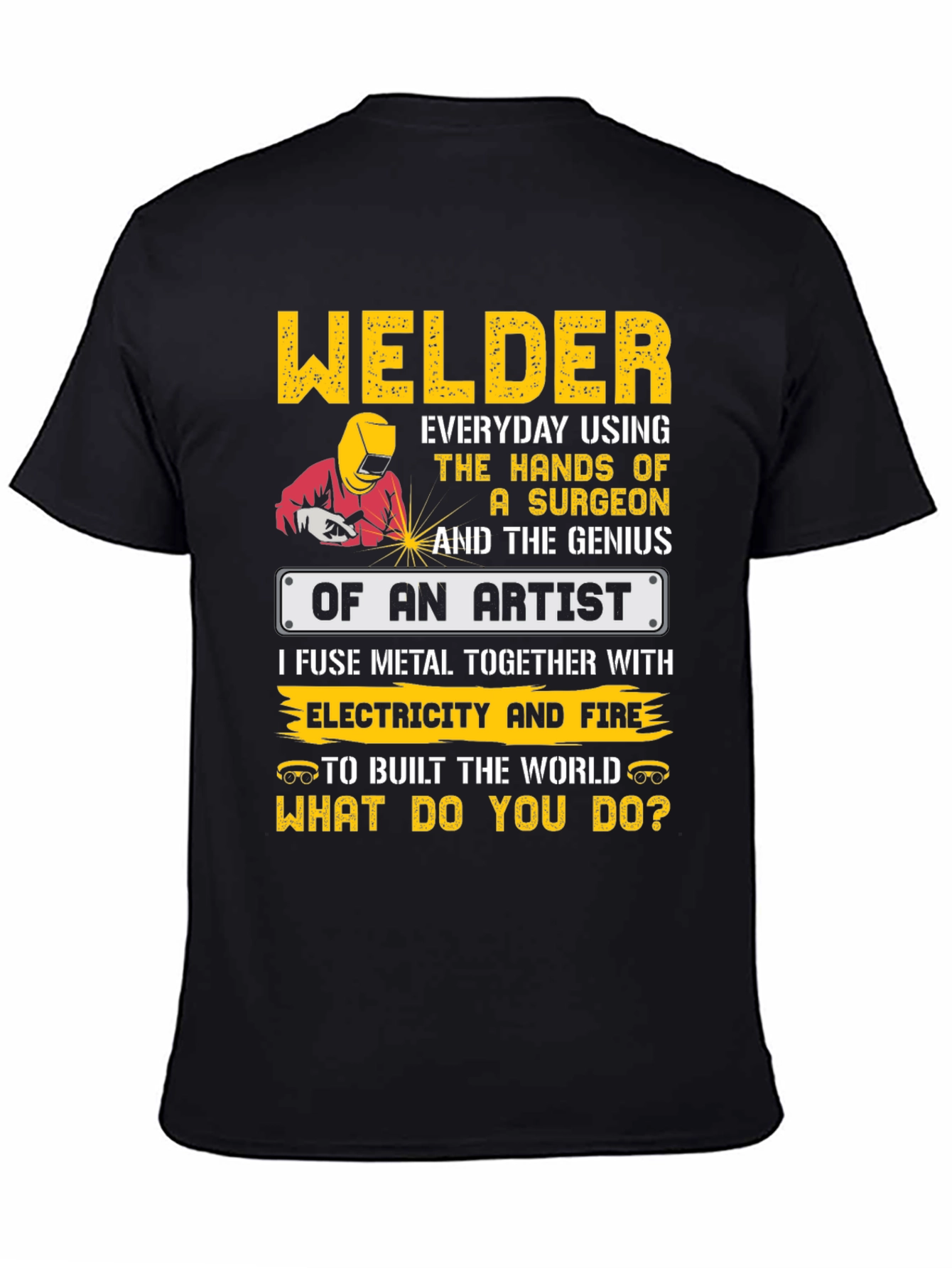 Welder Artist T-Shirt - Build the World