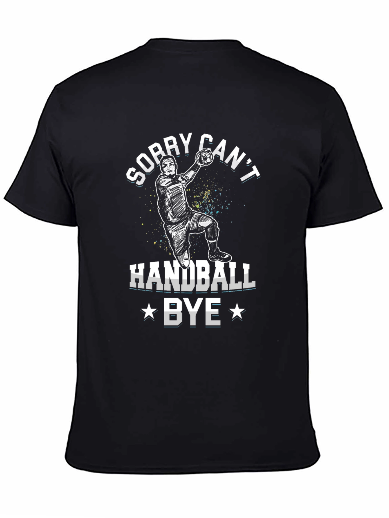 Handball Graphic Tee - Sorry Cant Bye T-Shirt
