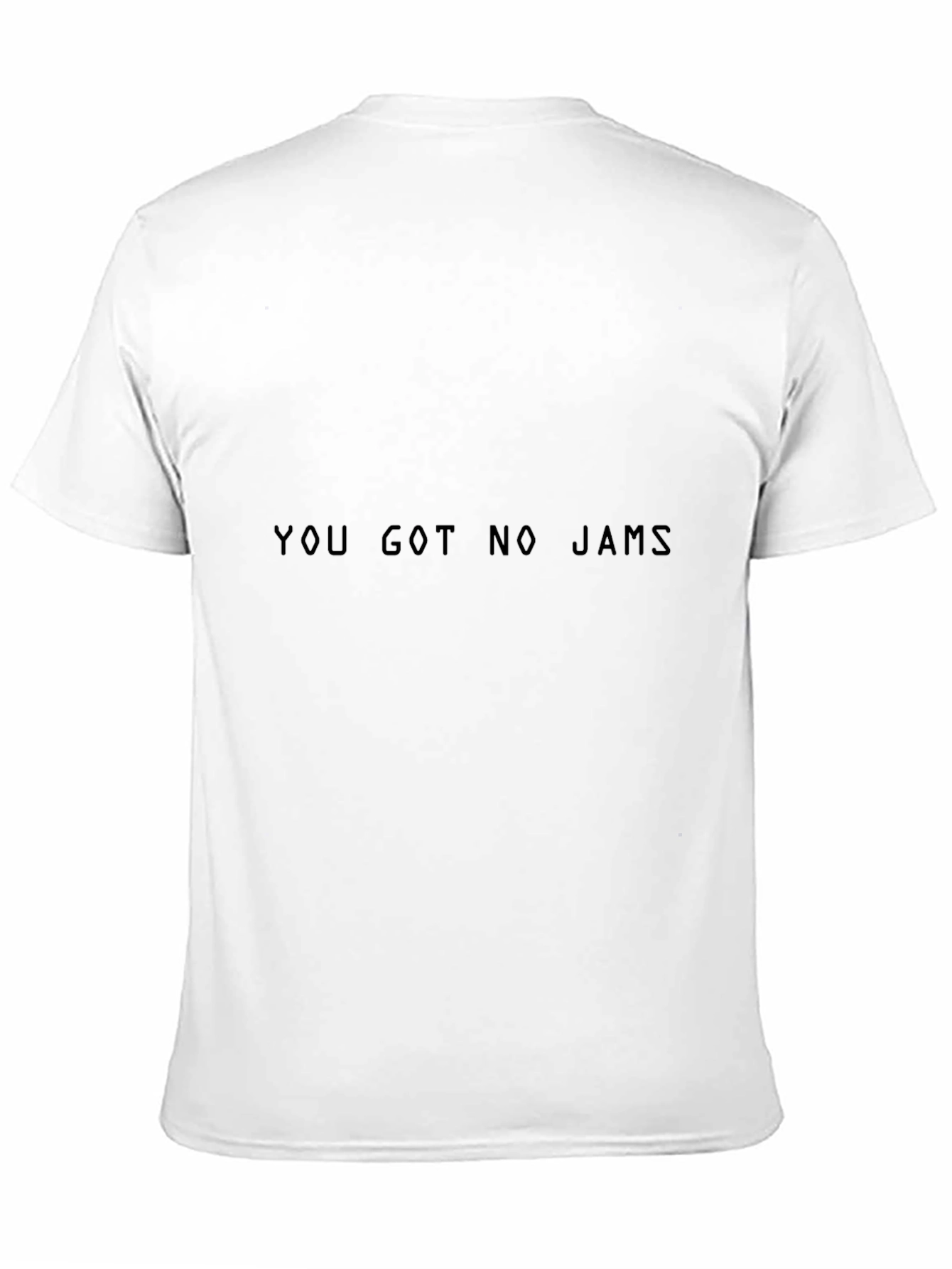 You Got No Jams Graphic T-Shirt