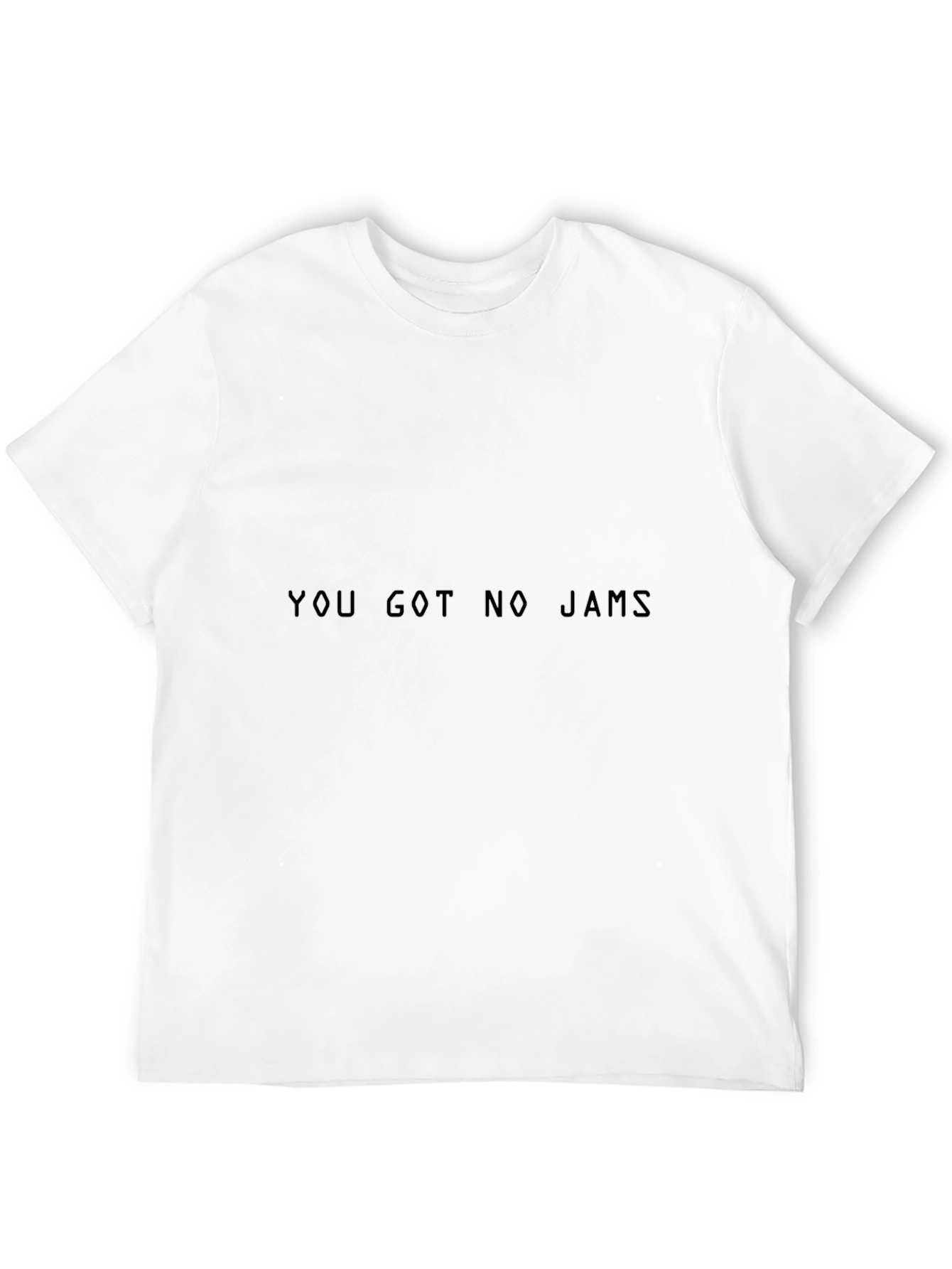 You Got No Jams Graphic T-Shirt