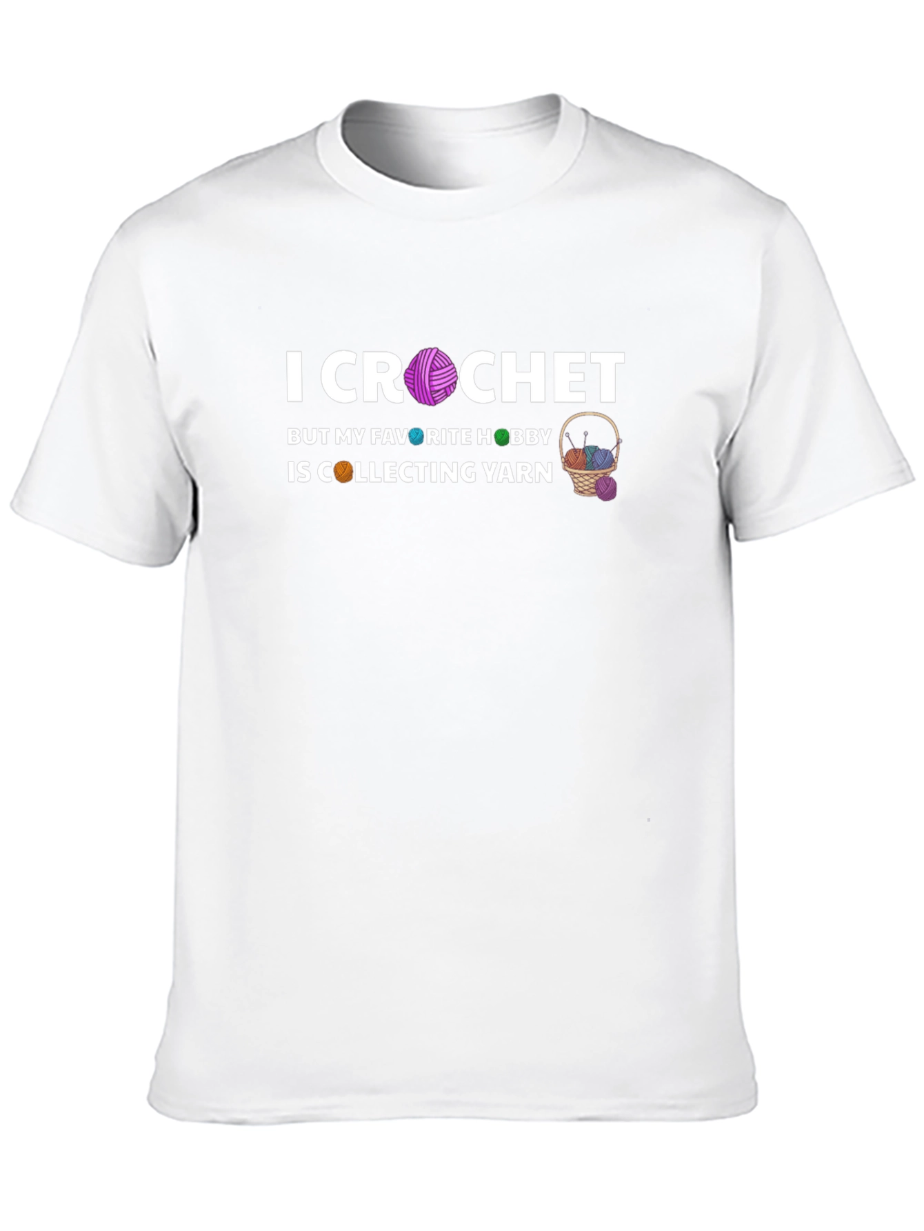 I Crochet But I Collect Yarn T-Shirt