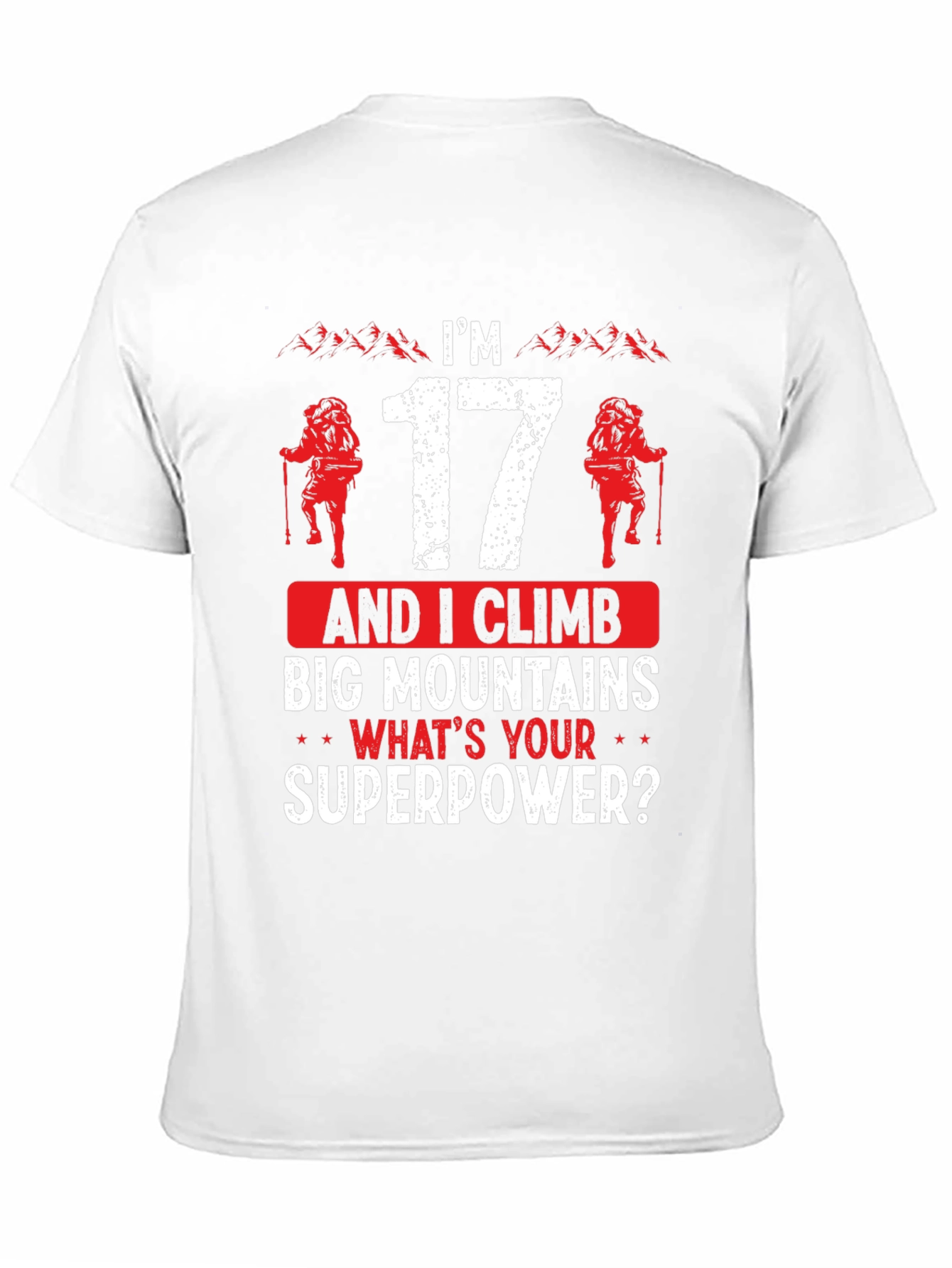 Im 17 and I Climb Big Mountains Graphic Tee