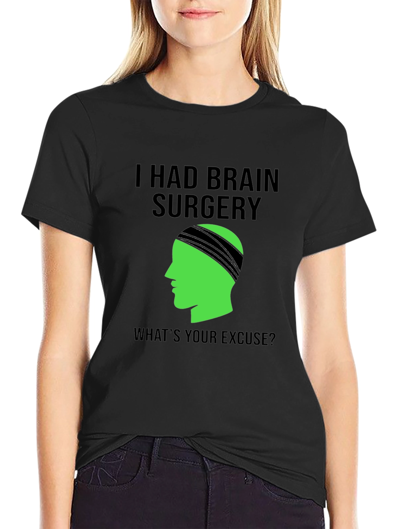Brain Surgery Tee - Whats Your Excuse? Novelty Graphic