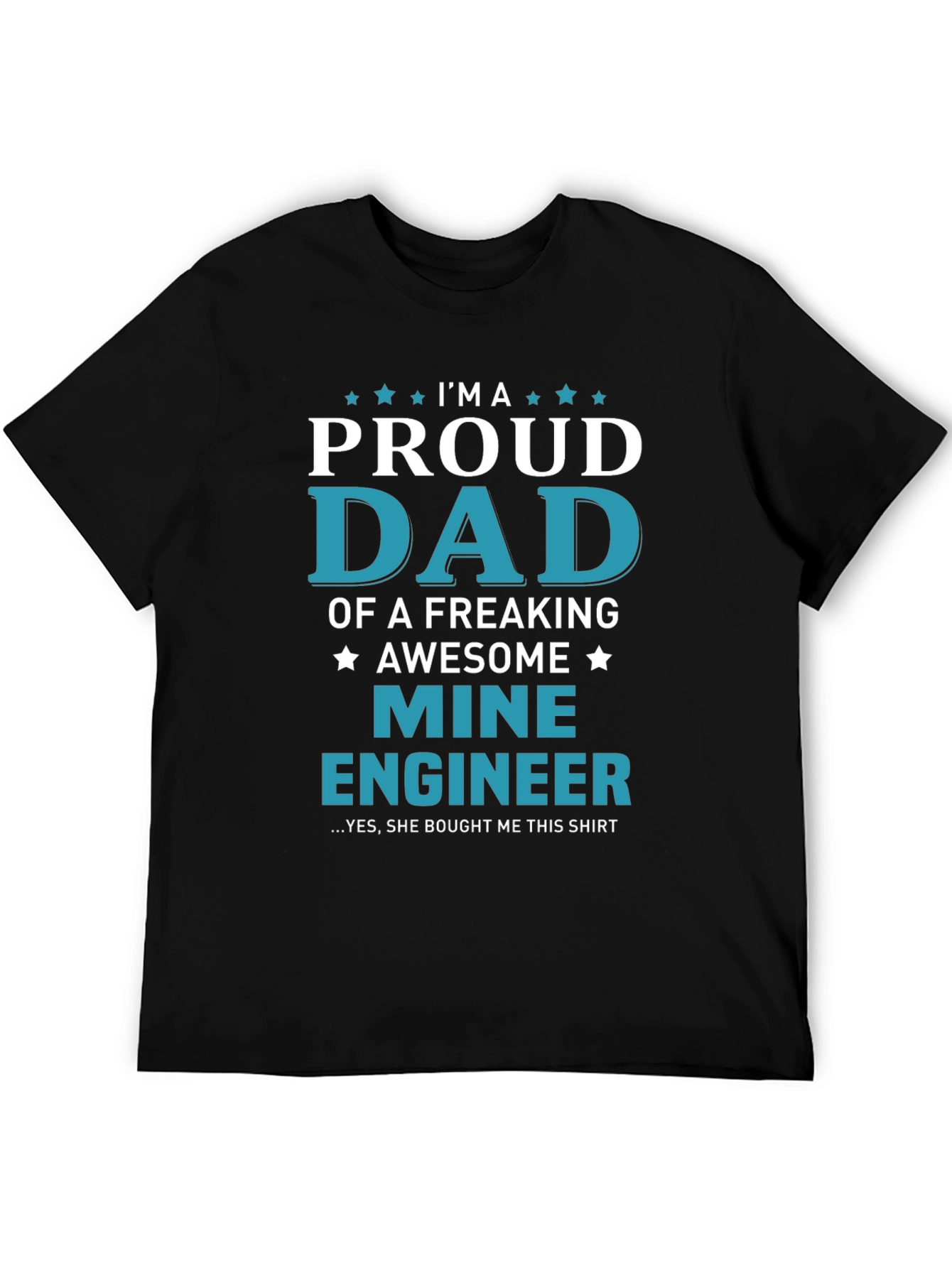 Proud Dad of a Mine Engineer T-Shirt