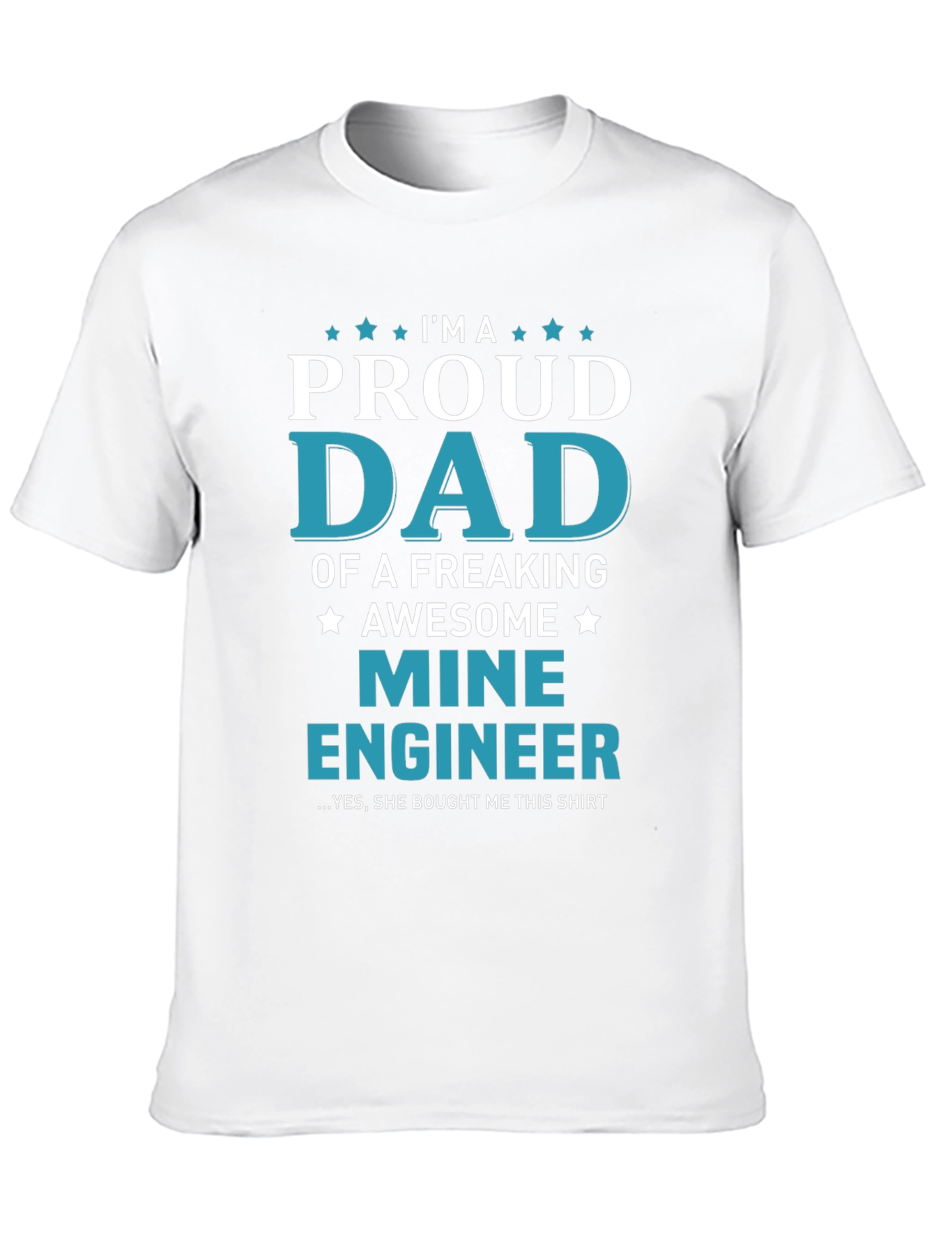 Proud Dad of a Mine Engineer T-Shirt