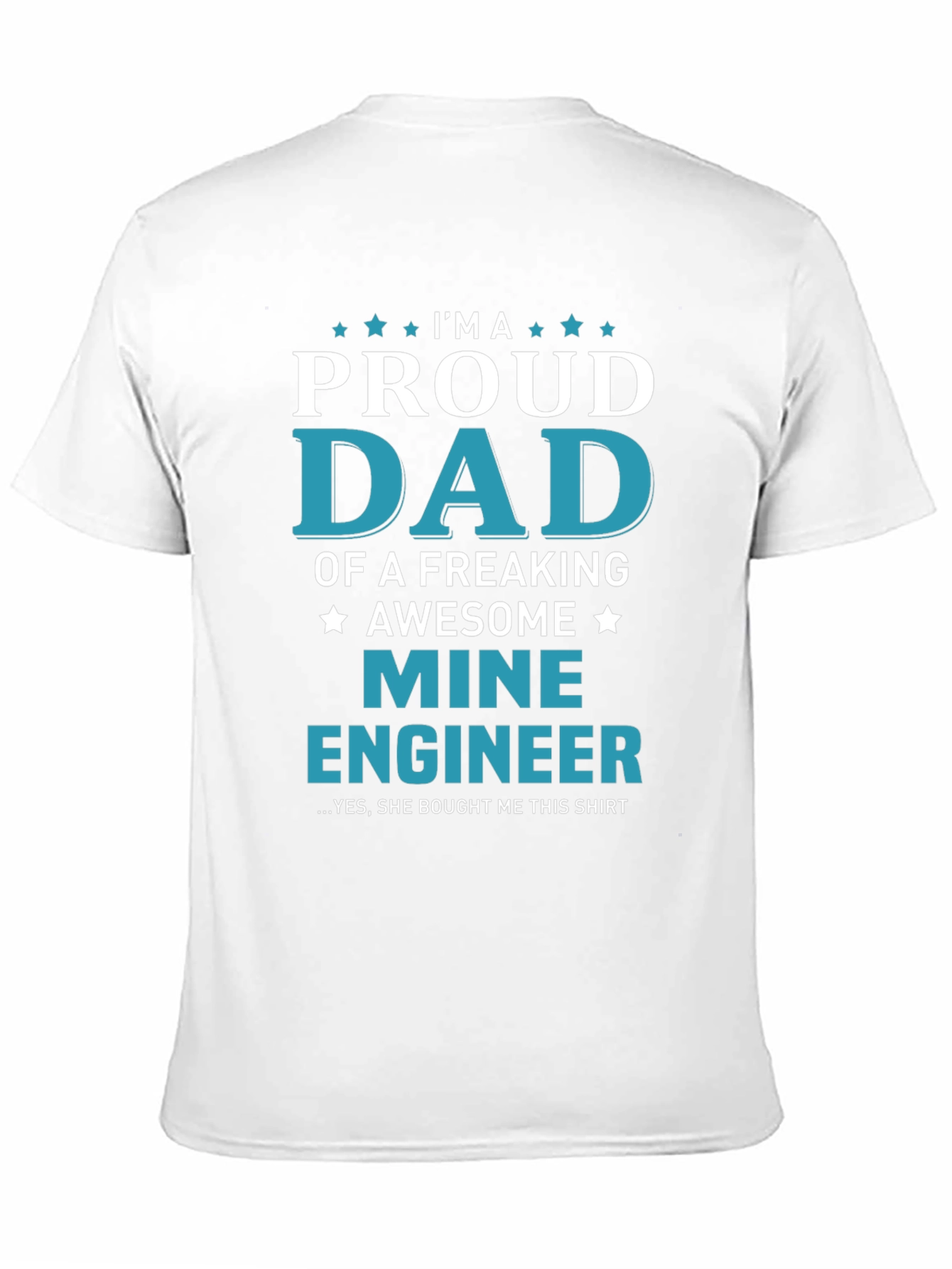 Proud Dad of a Mine Engineer T-Shirt