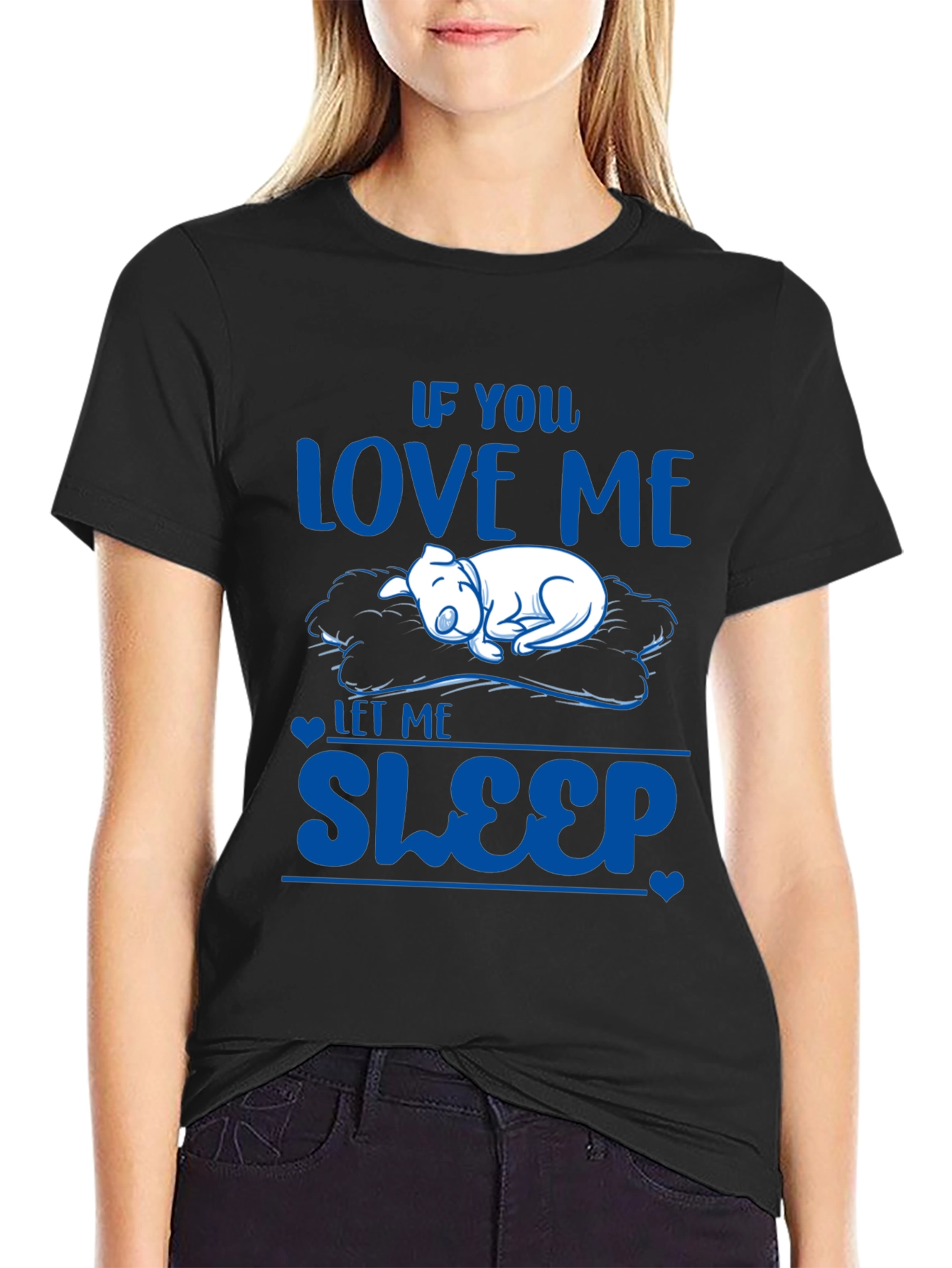 If You Love Me Let Me Sleep T-Shirt