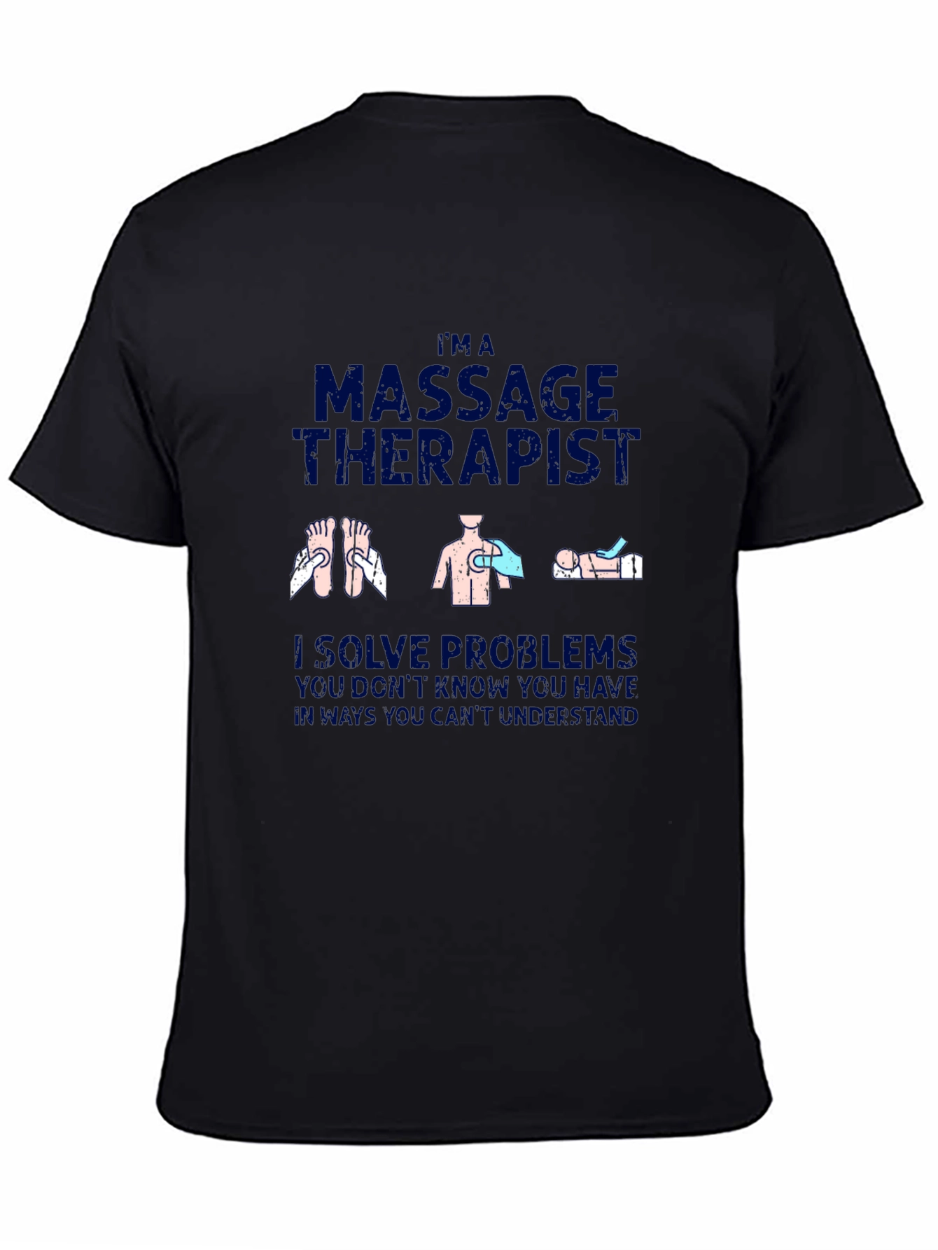 Massage Therapist T-Shirt - I Solve Problems