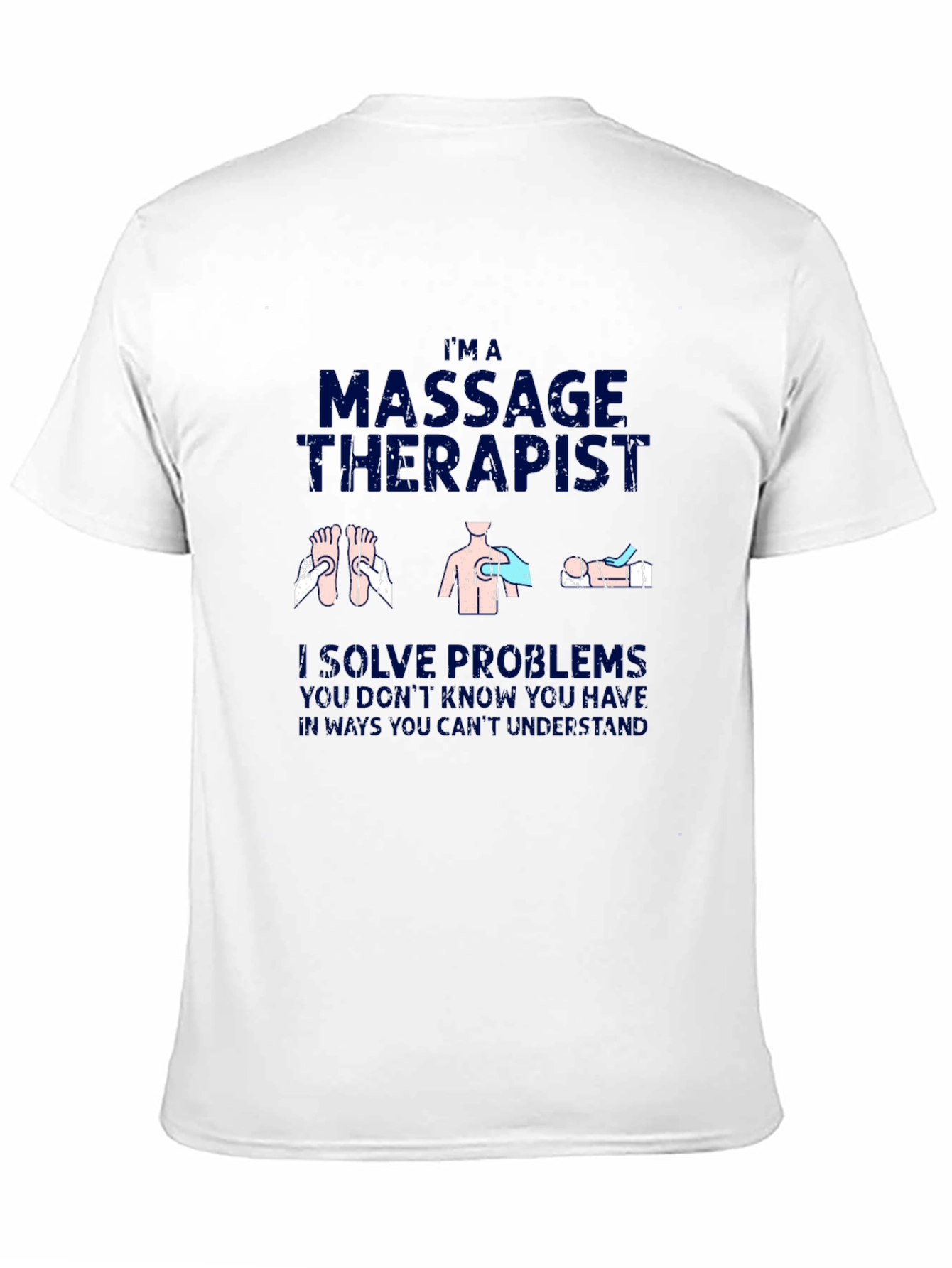 Massage Therapist T-Shirt - I Solve Problems