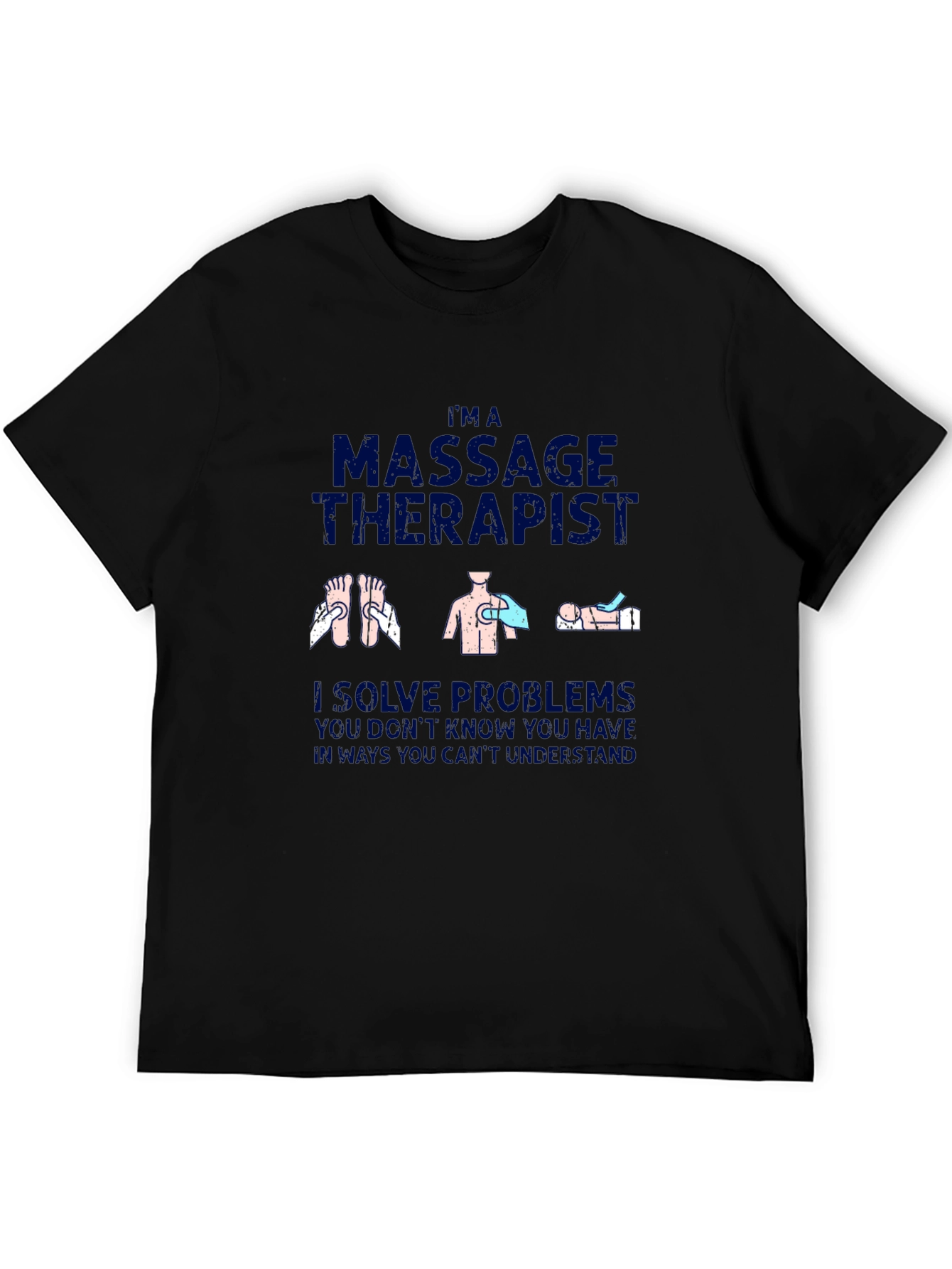 Massage Therapist T-Shirt - I Solve Problems