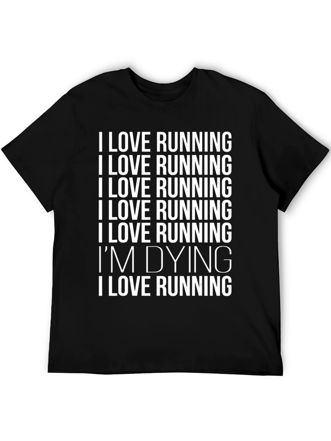 Funny Running T-Shirt - I Love Running Im Dying