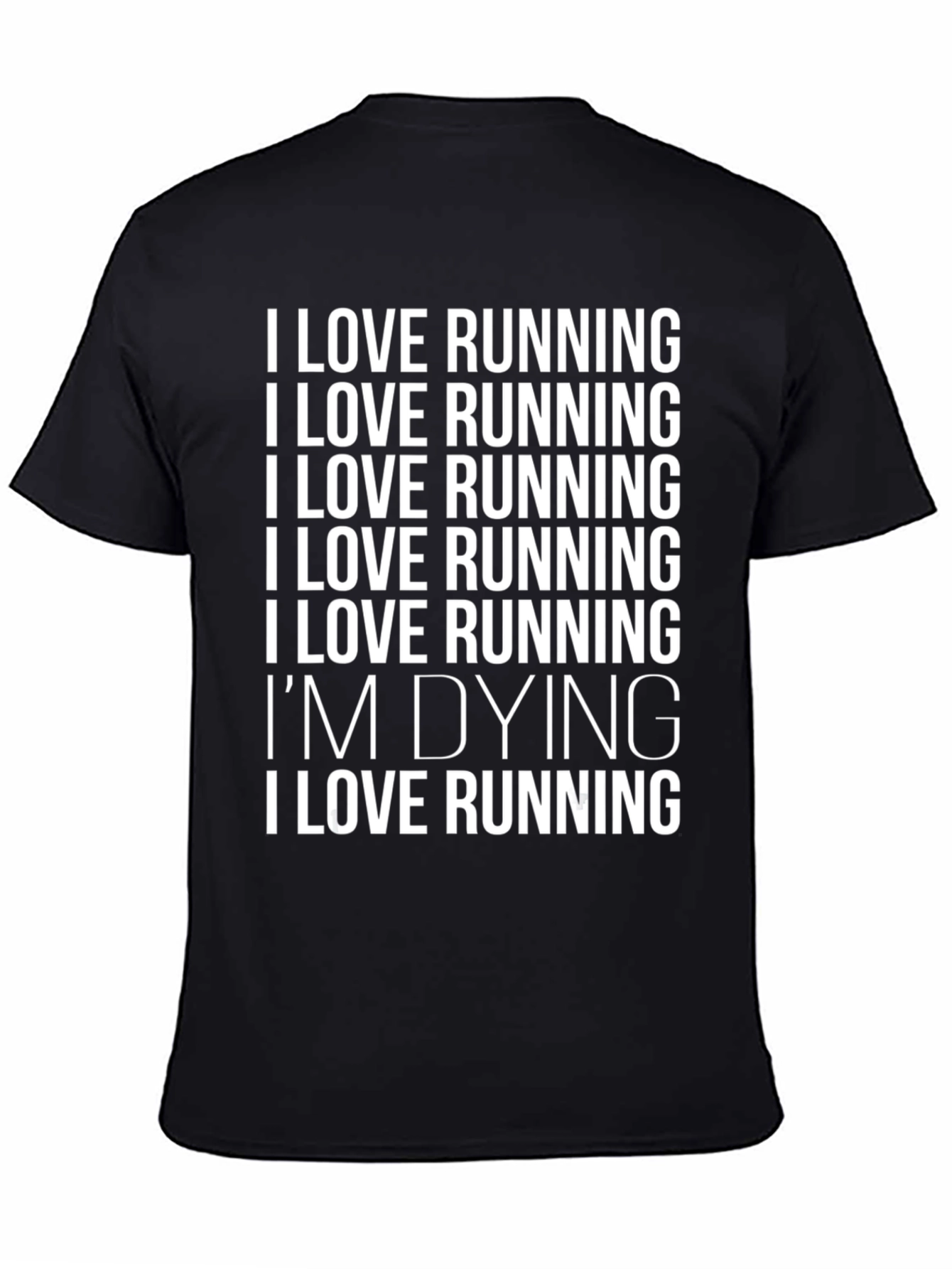 Funny Running T-Shirt - I Love Running Im Dying