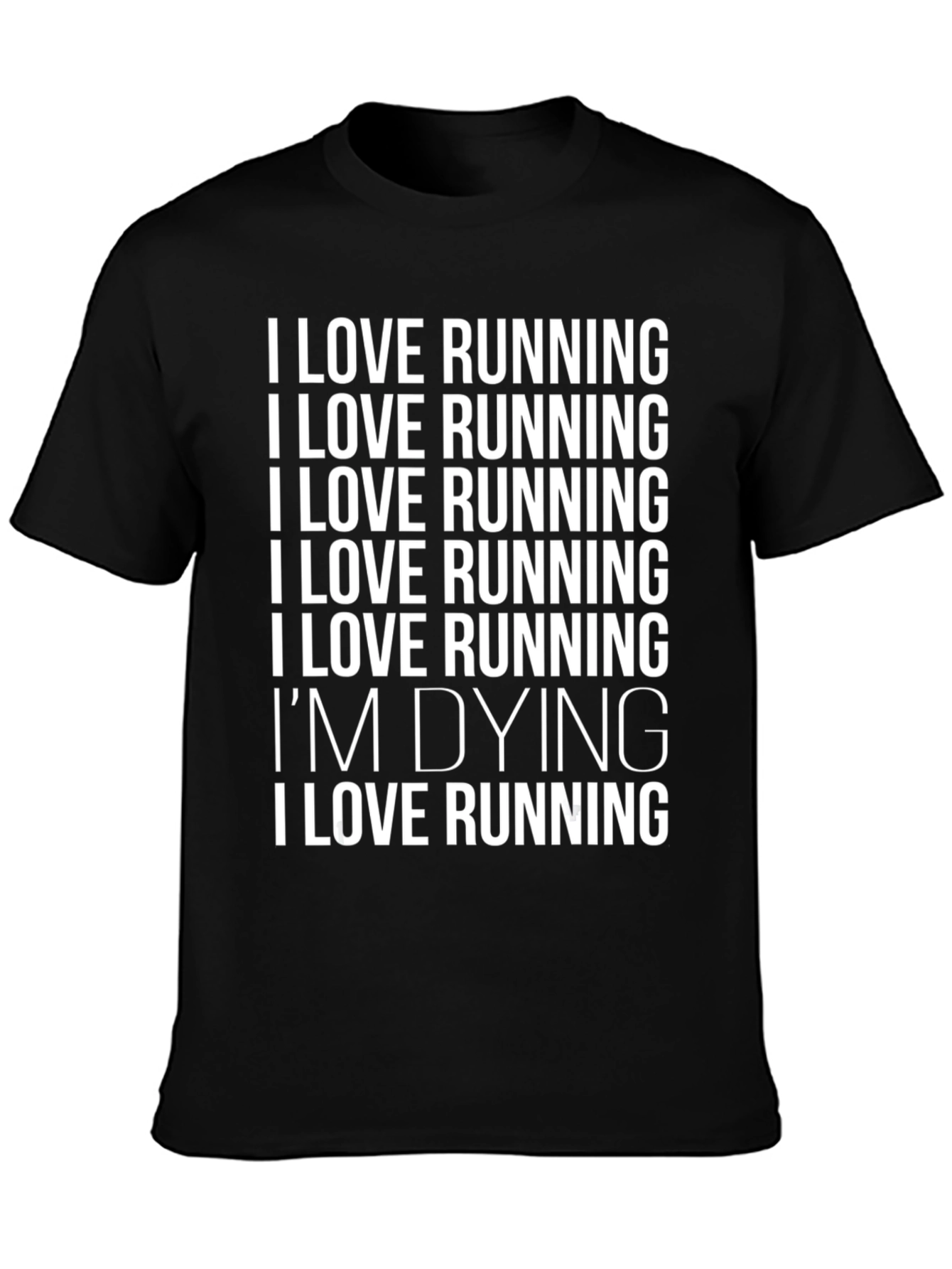 Funny Running T-Shirt - I Love Running Im Dying