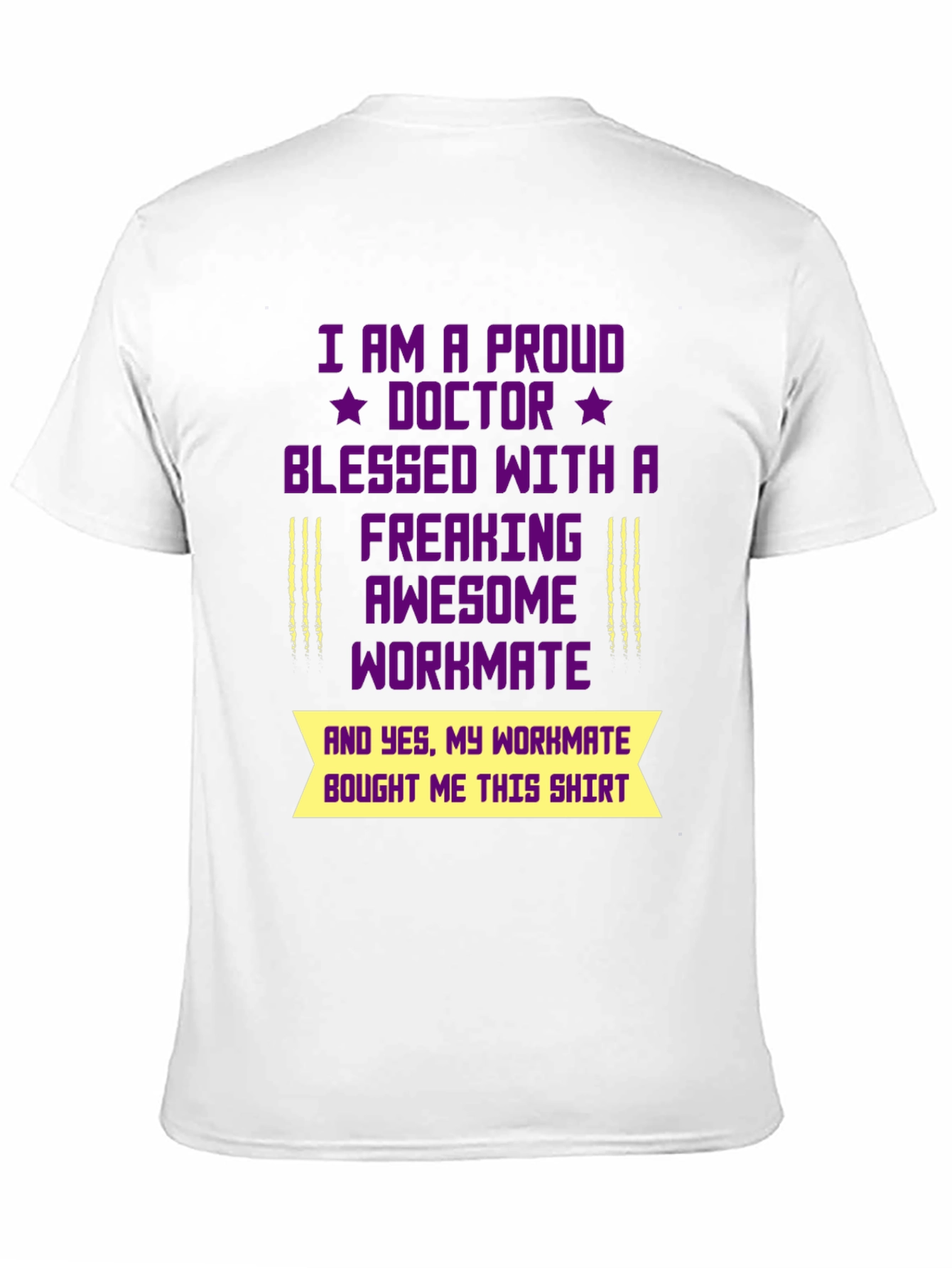 Proud Doctor Workmate Graphic T-Shirt