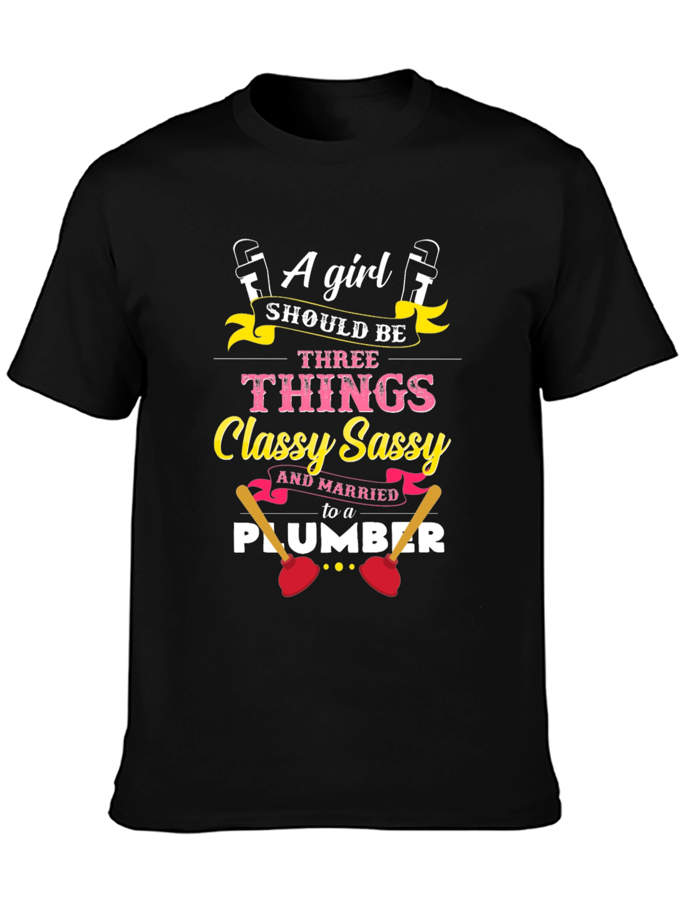 Classy Sassy Plumber Wife Black T-Shirt