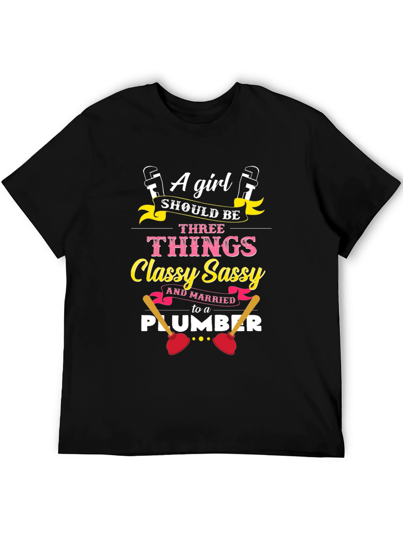 Classy Sassy Plumber Wife Black T-Shirt