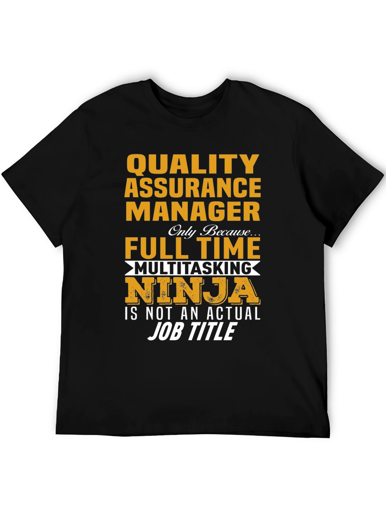 Quality Assurance Manager Multitasking Ninja T-Shirt