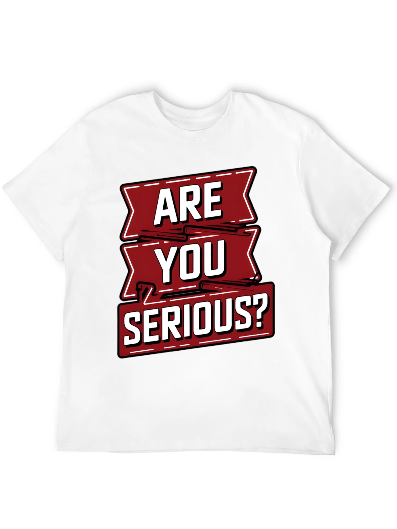 Are You Serious Graphic T-Shirt