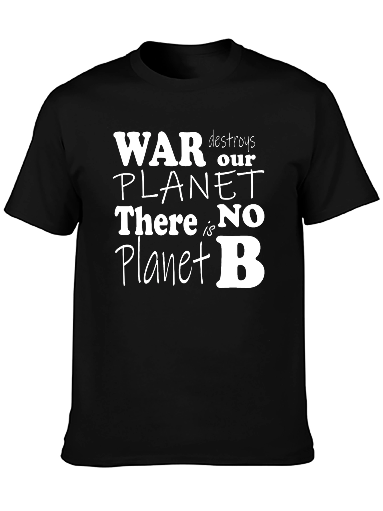 War Destroys Our Planet T-Shirt