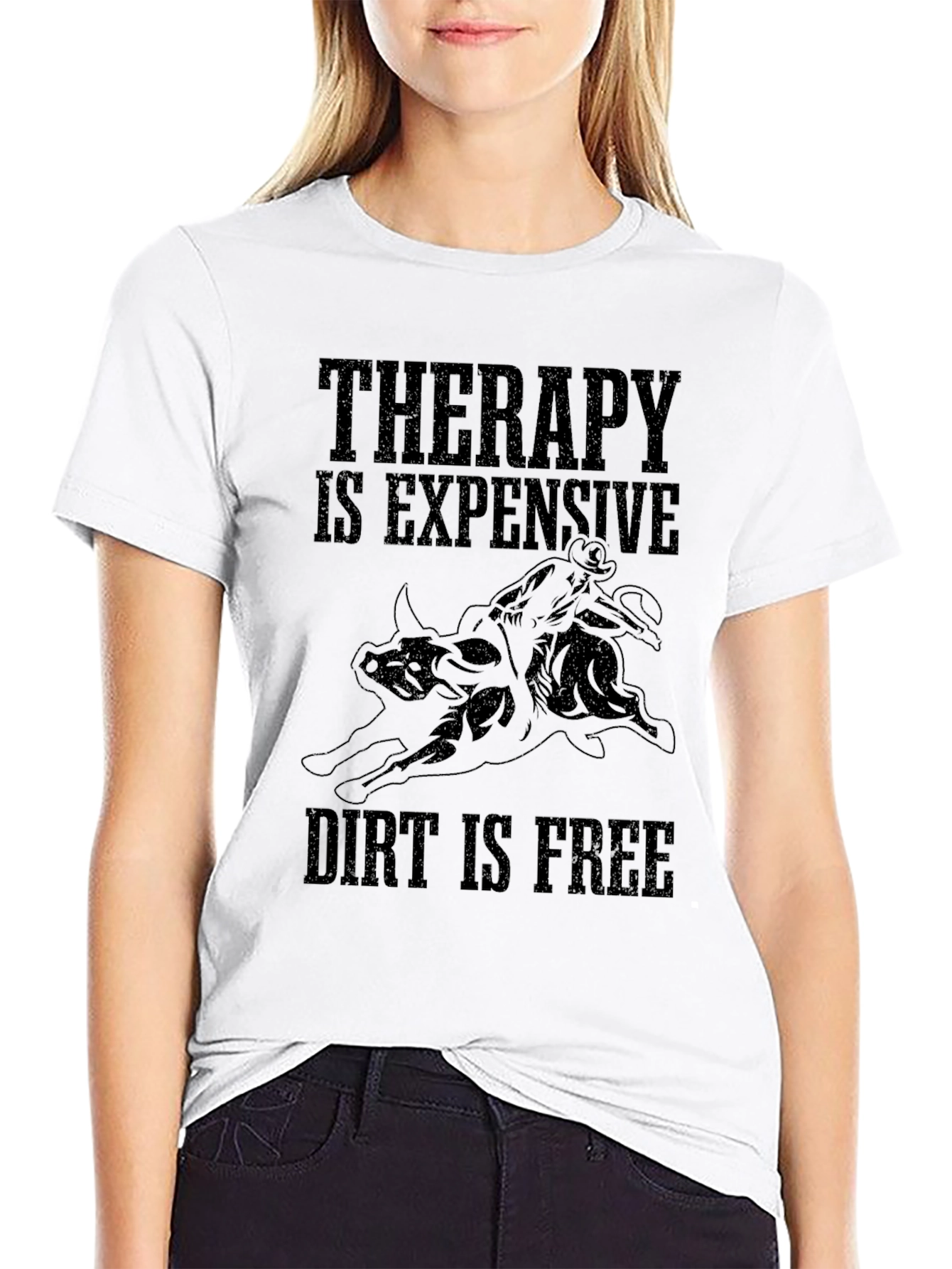 Therapy is Expensive Dirt is Free Black T-Shirt