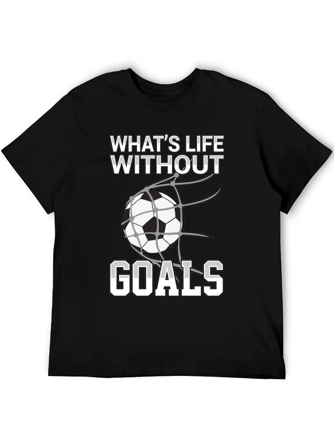Soccer Goals T-Shirt: Whats Life Without Goals?