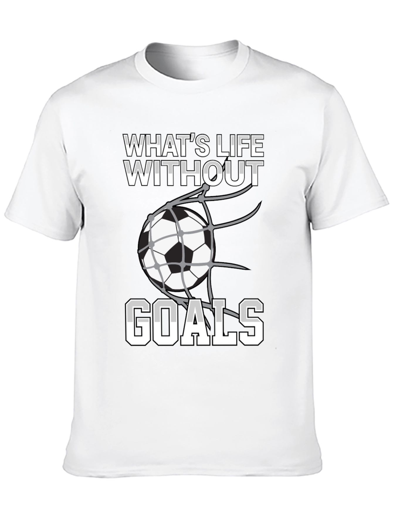 Soccer Goals T-Shirt: Whats Life Without Goals?