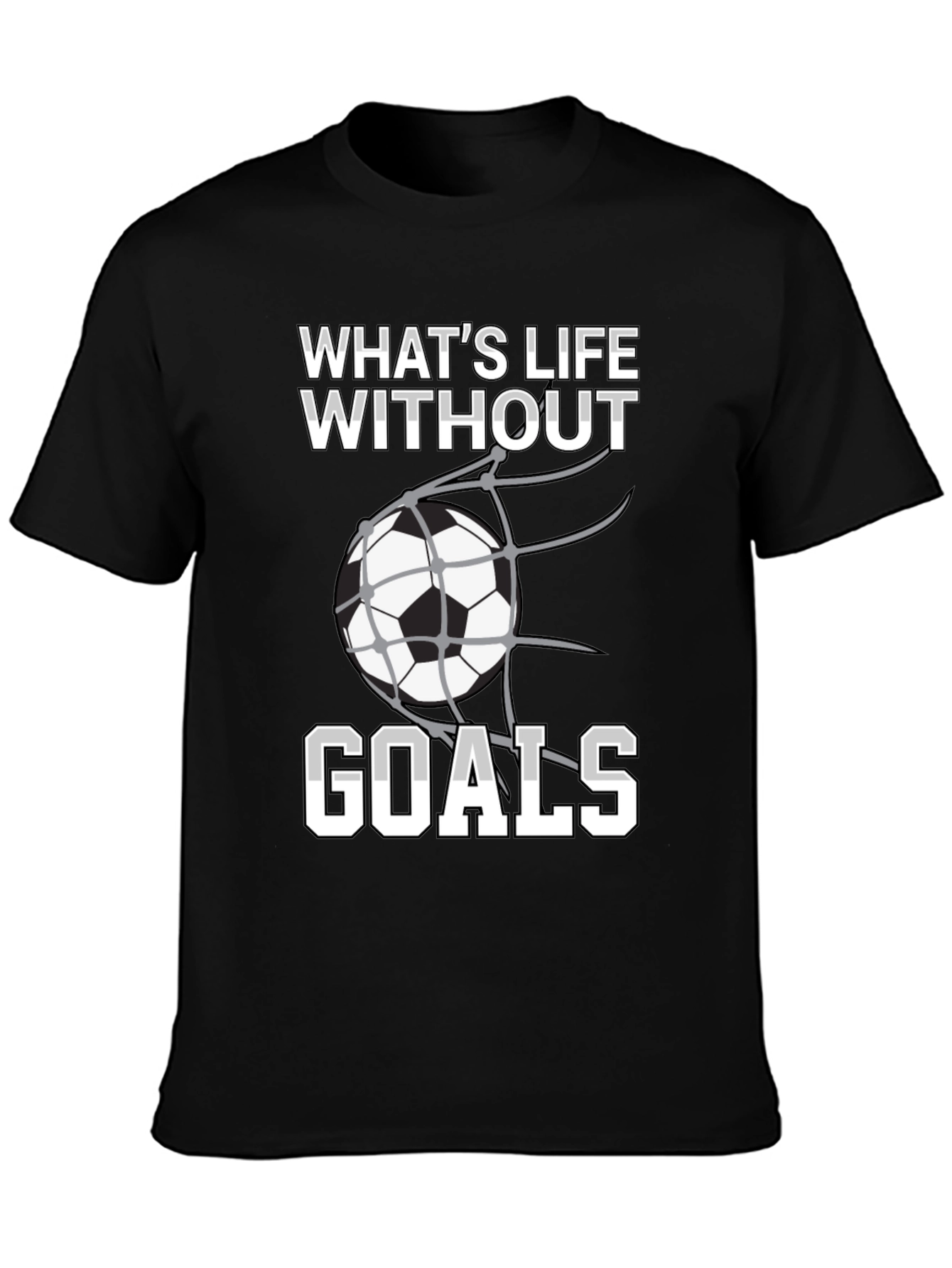 Soccer Goals T-Shirt: Whats Life Without Goals?