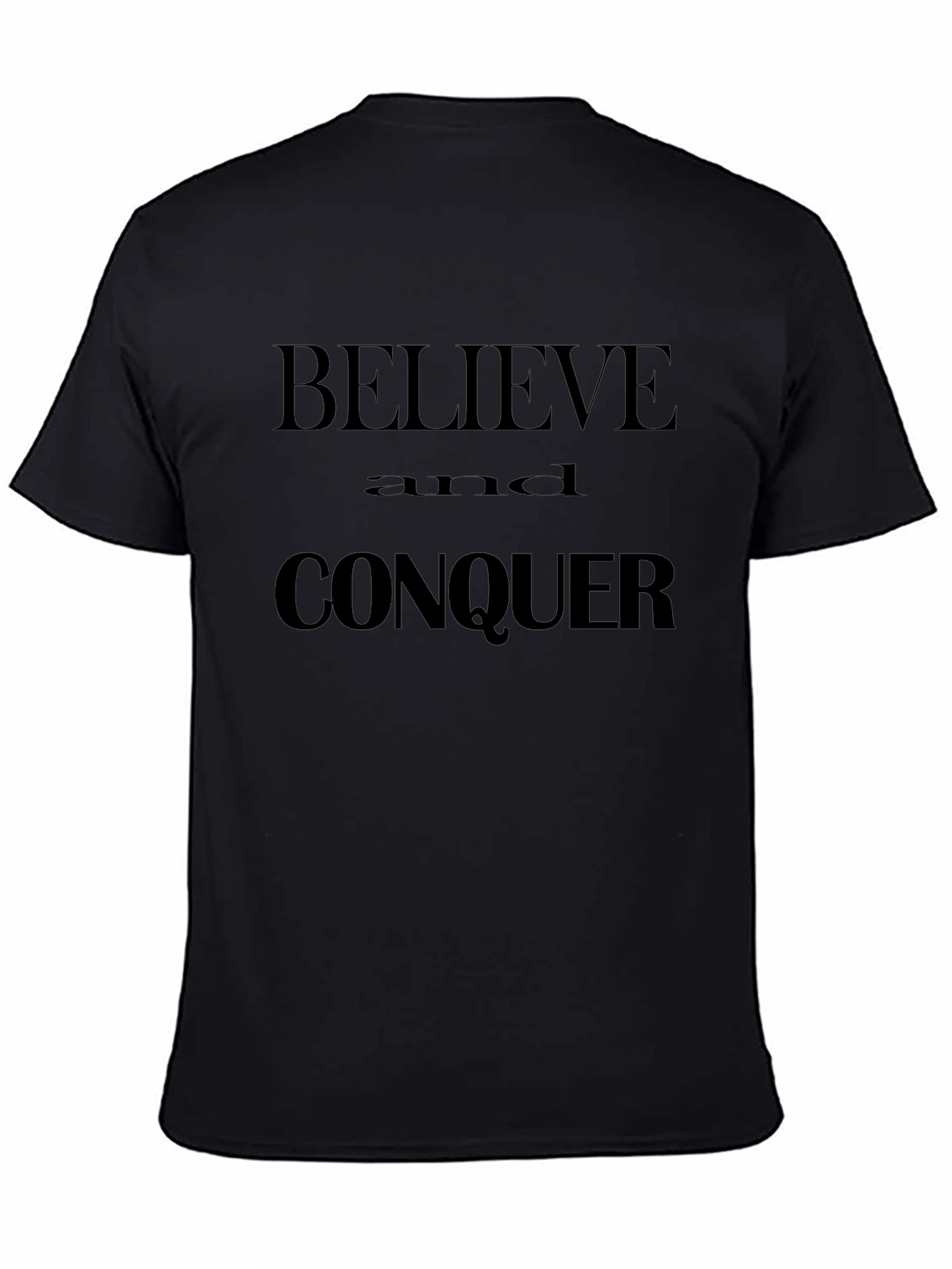 Believe and Conquer Black T-Shirt
