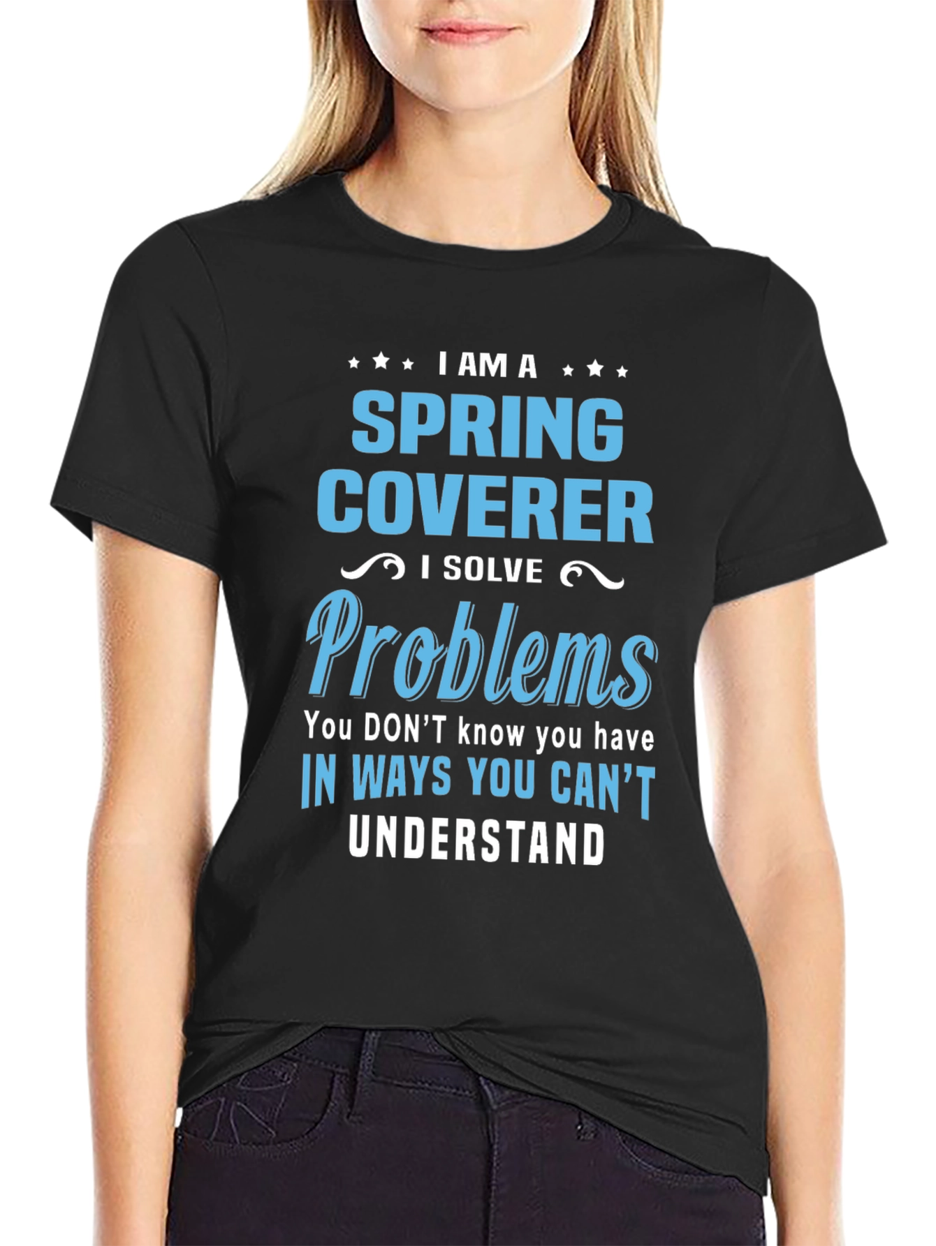 Spring Coverer - I Solve Problems T-Shirt