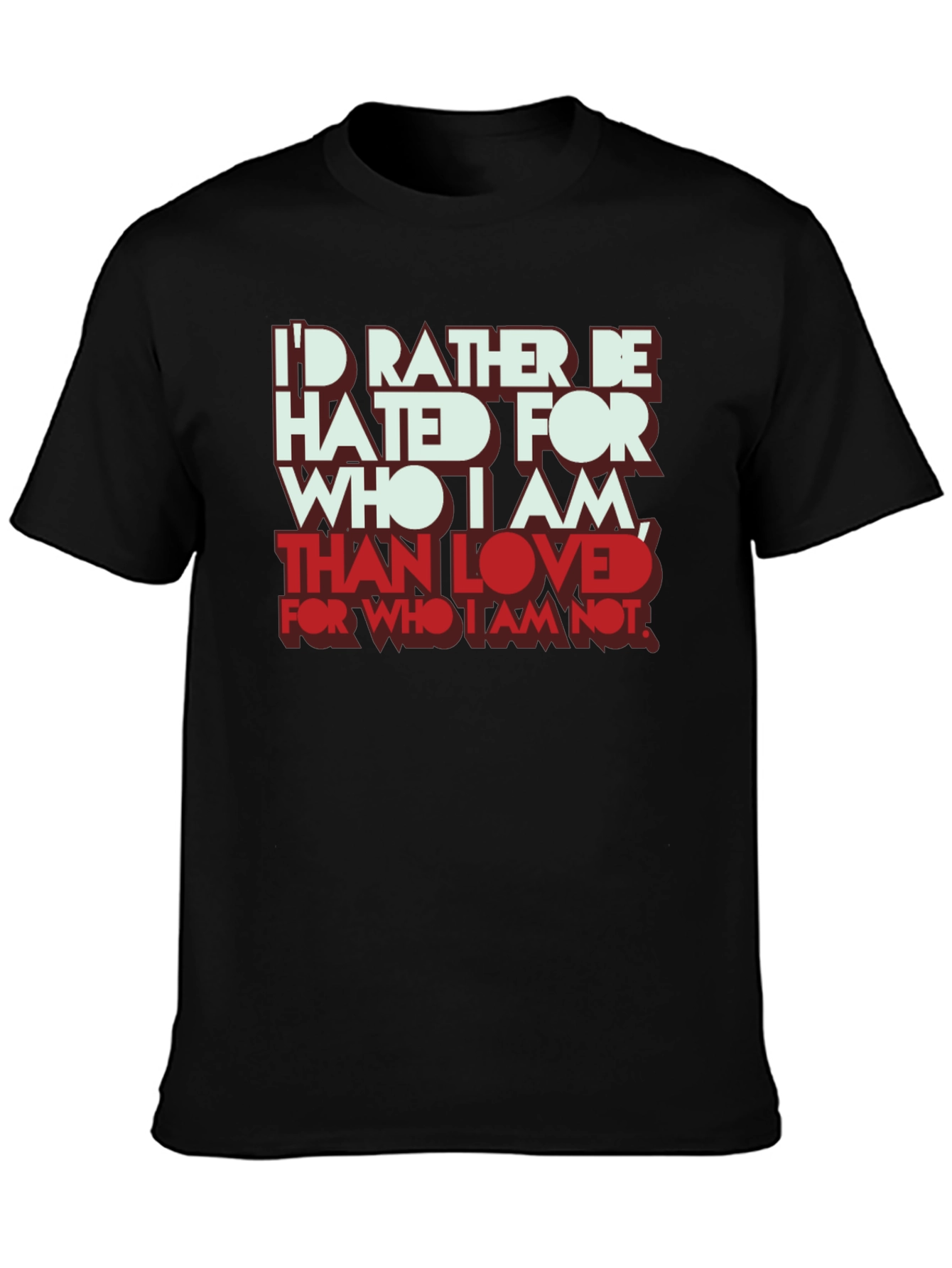 Be Hated T-Shirt: Bold Slogan Tee