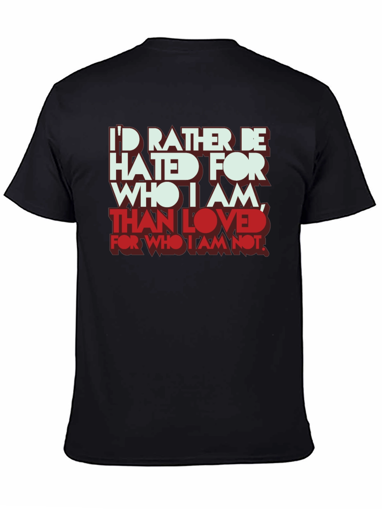 Be Hated T-Shirt: Bold Slogan Tee
