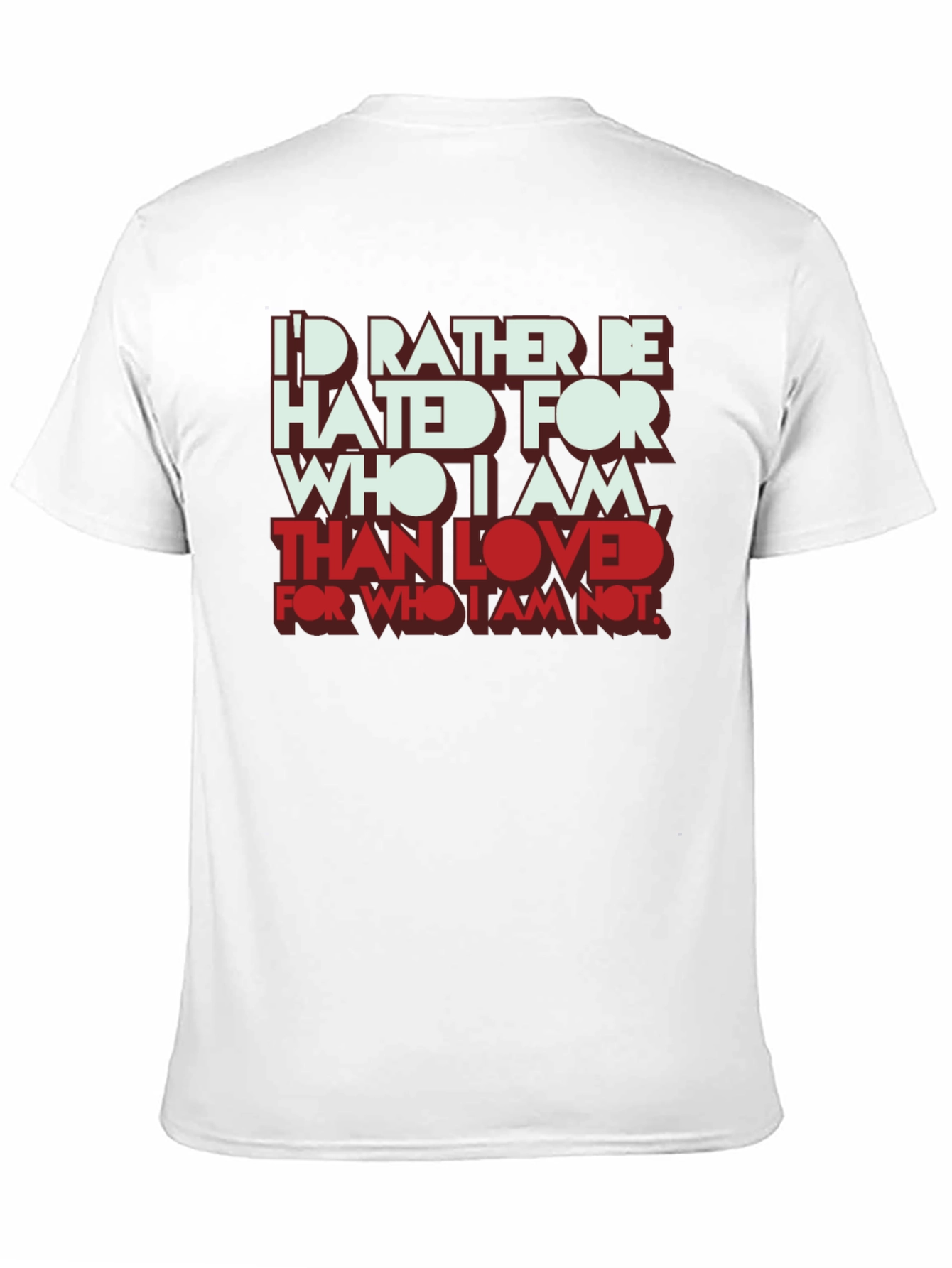 Be Hated T-Shirt: Bold Slogan Tee