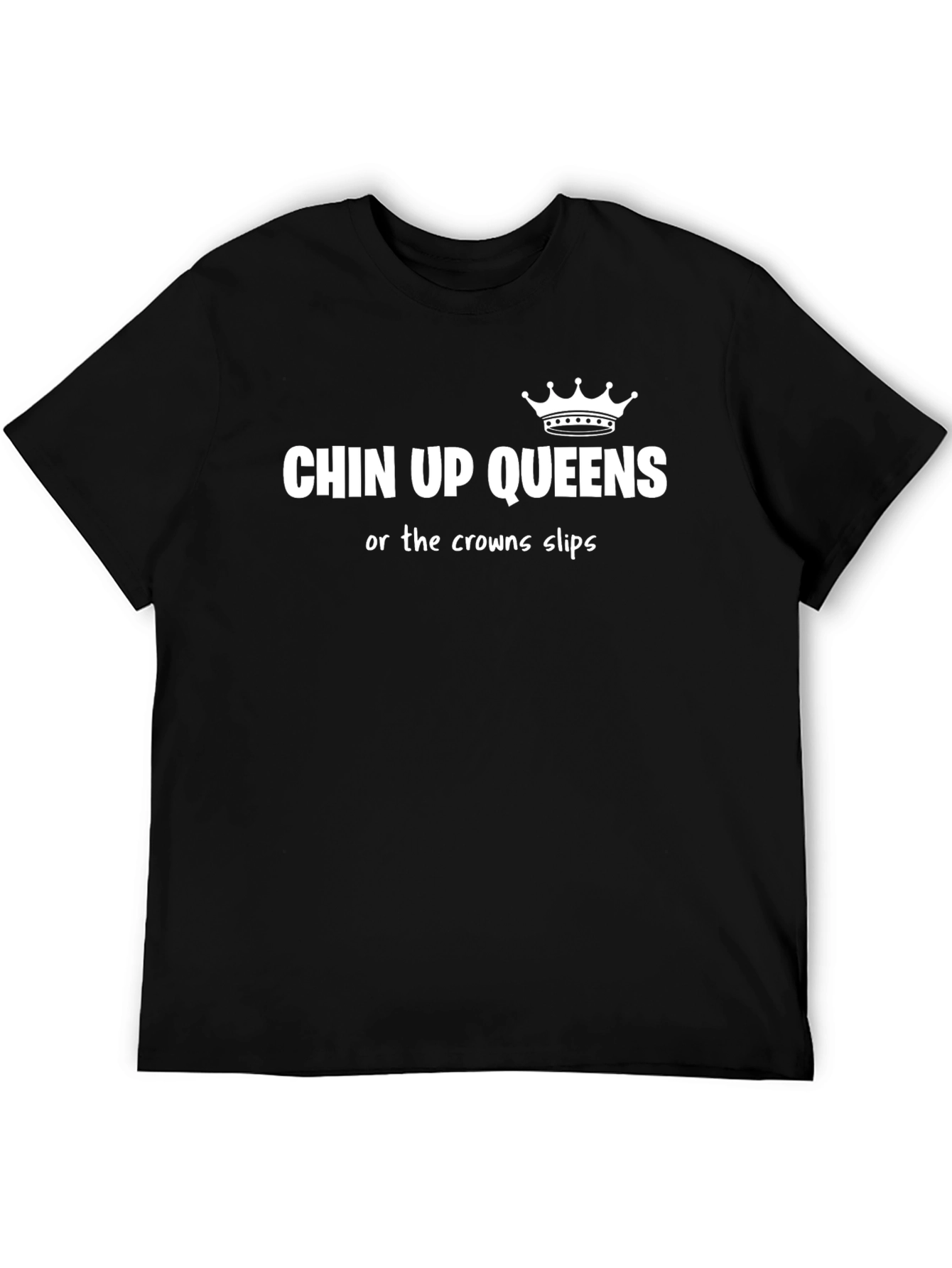 Chin Up Queens Graphic Tee