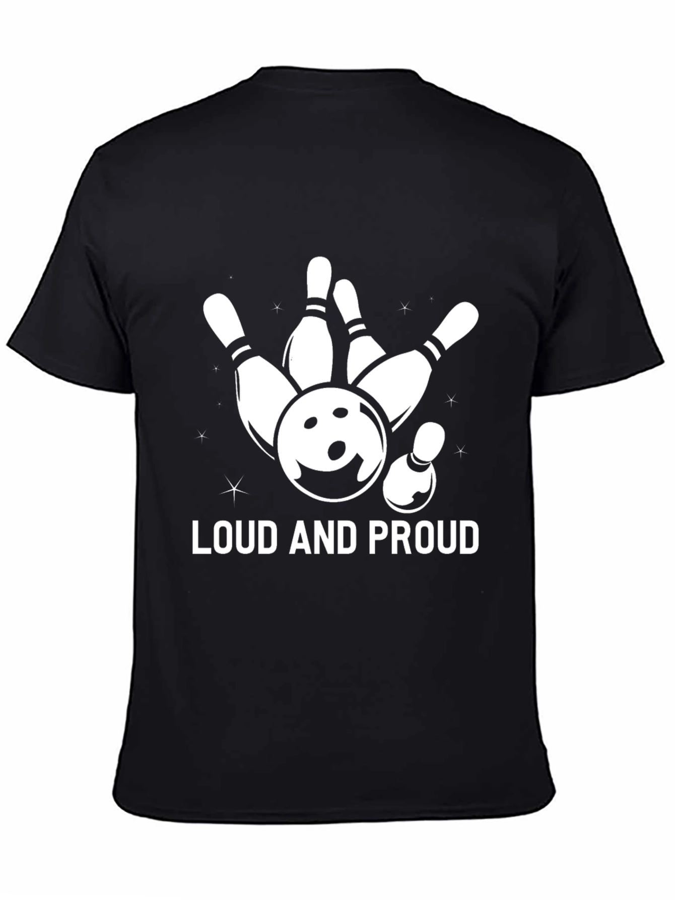 Loud and Proud Bowling T-Shirt