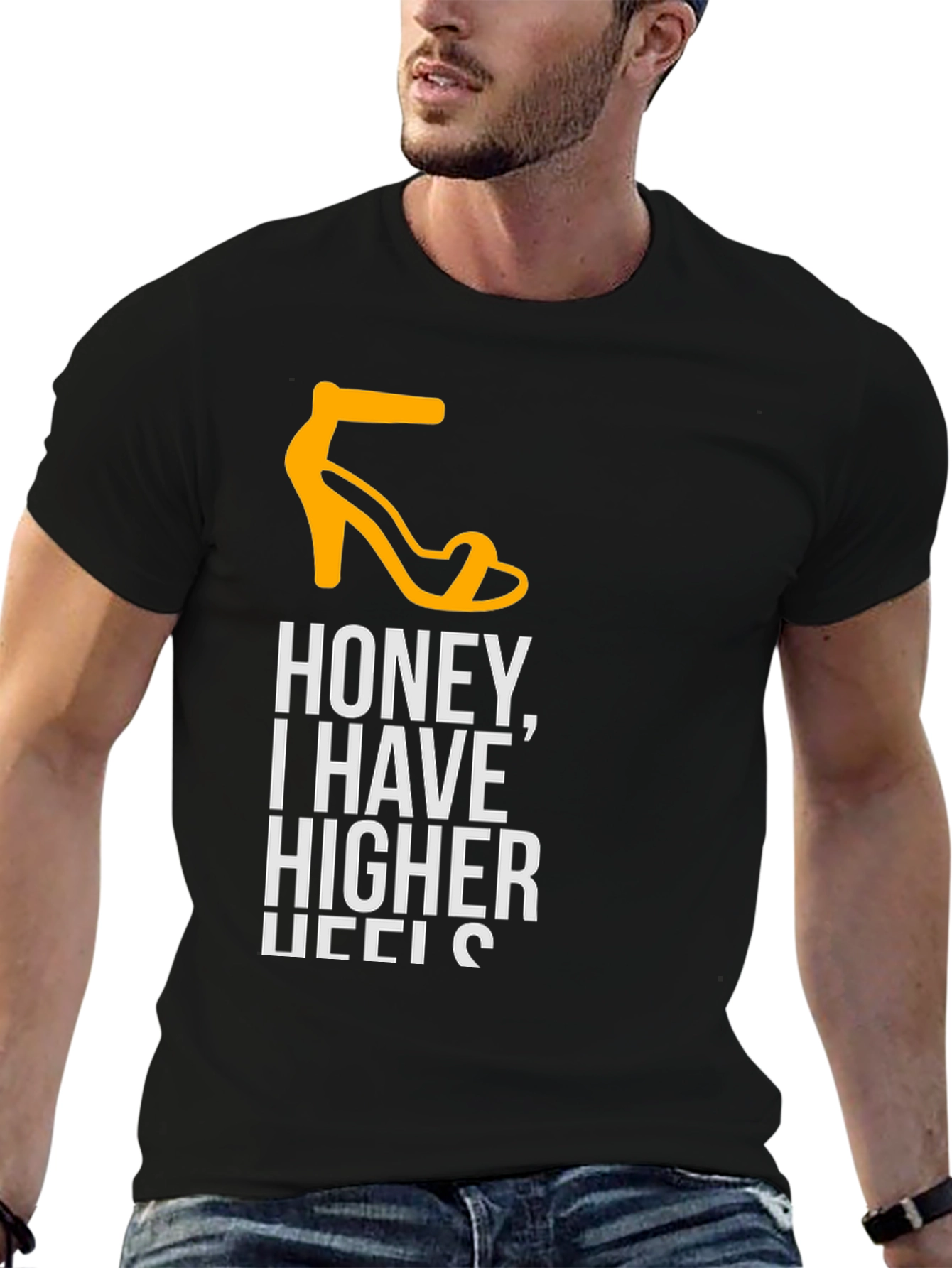 Honey I Have Higher Heels T-Shirt