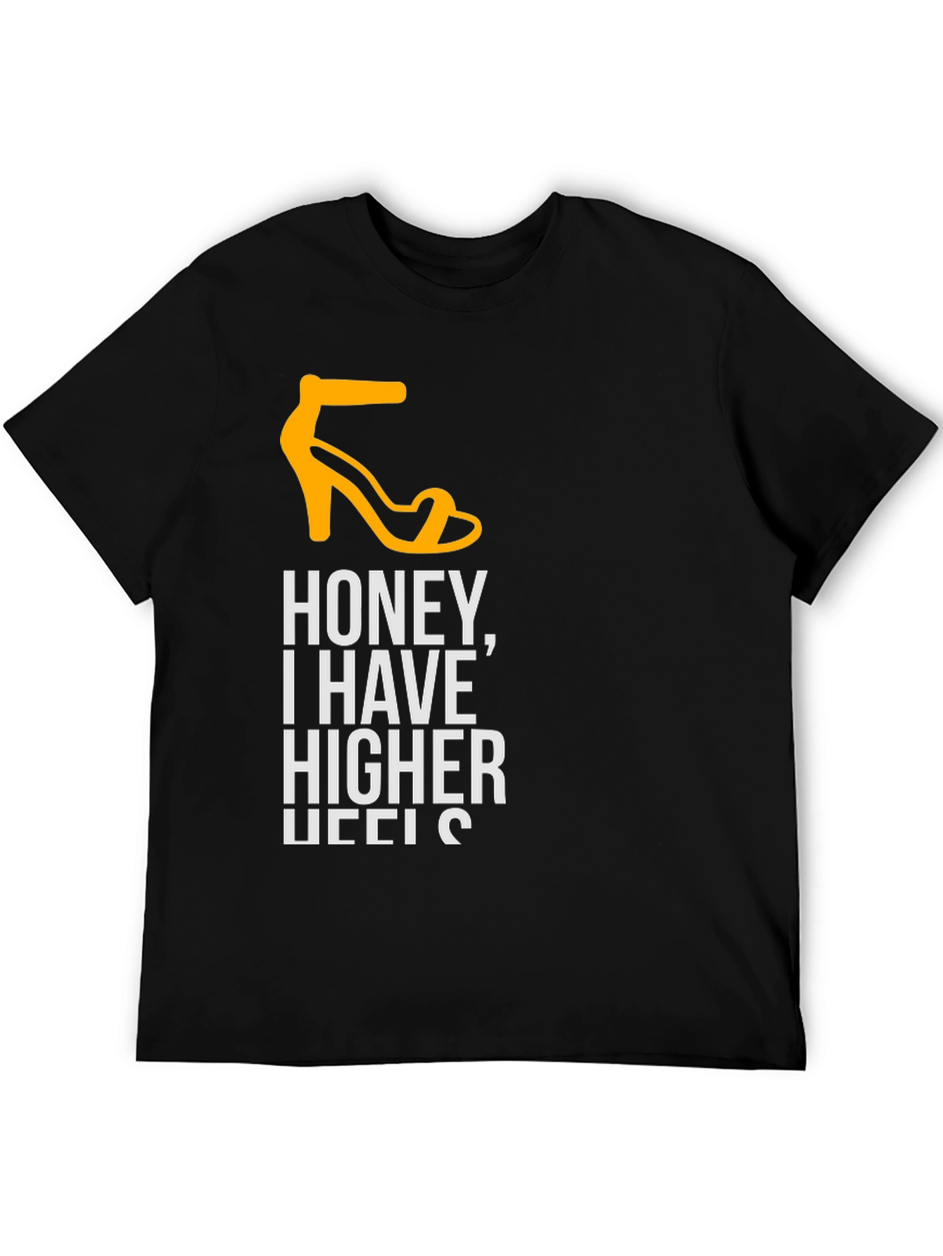 Honey I Have Higher Heels T-Shirt