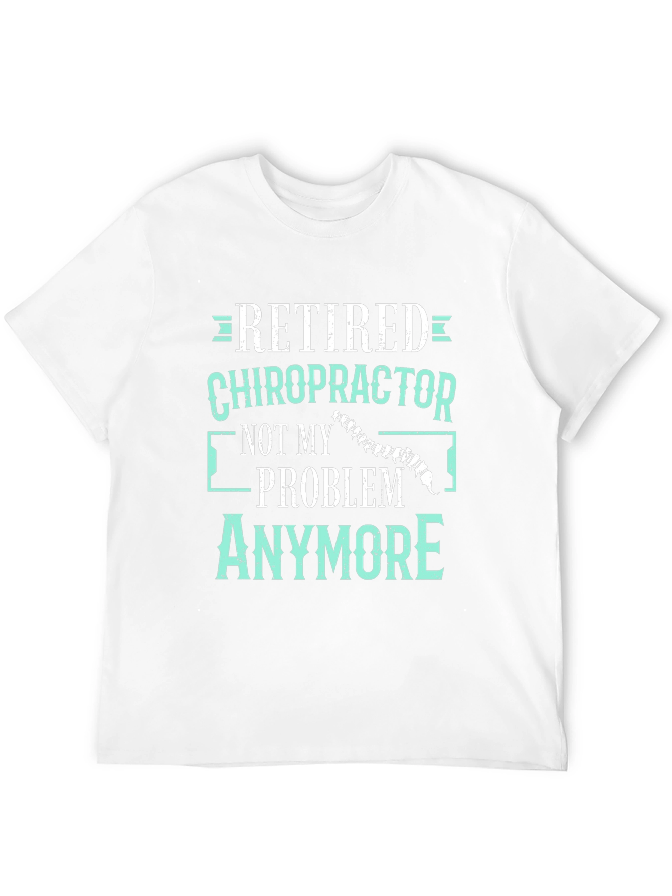 Retired Chiropractor T-Shirt