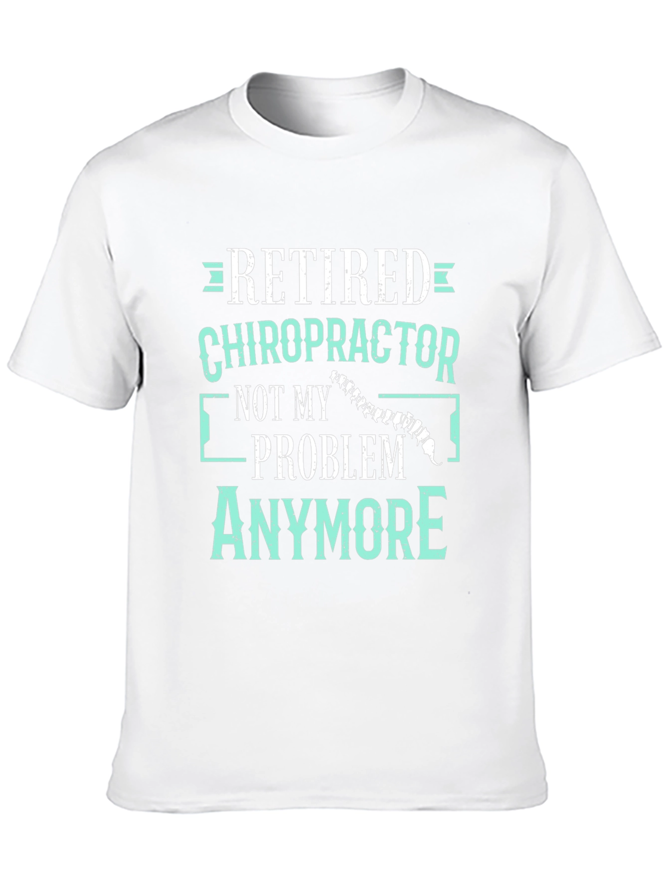 Retired Chiropractor T-Shirt