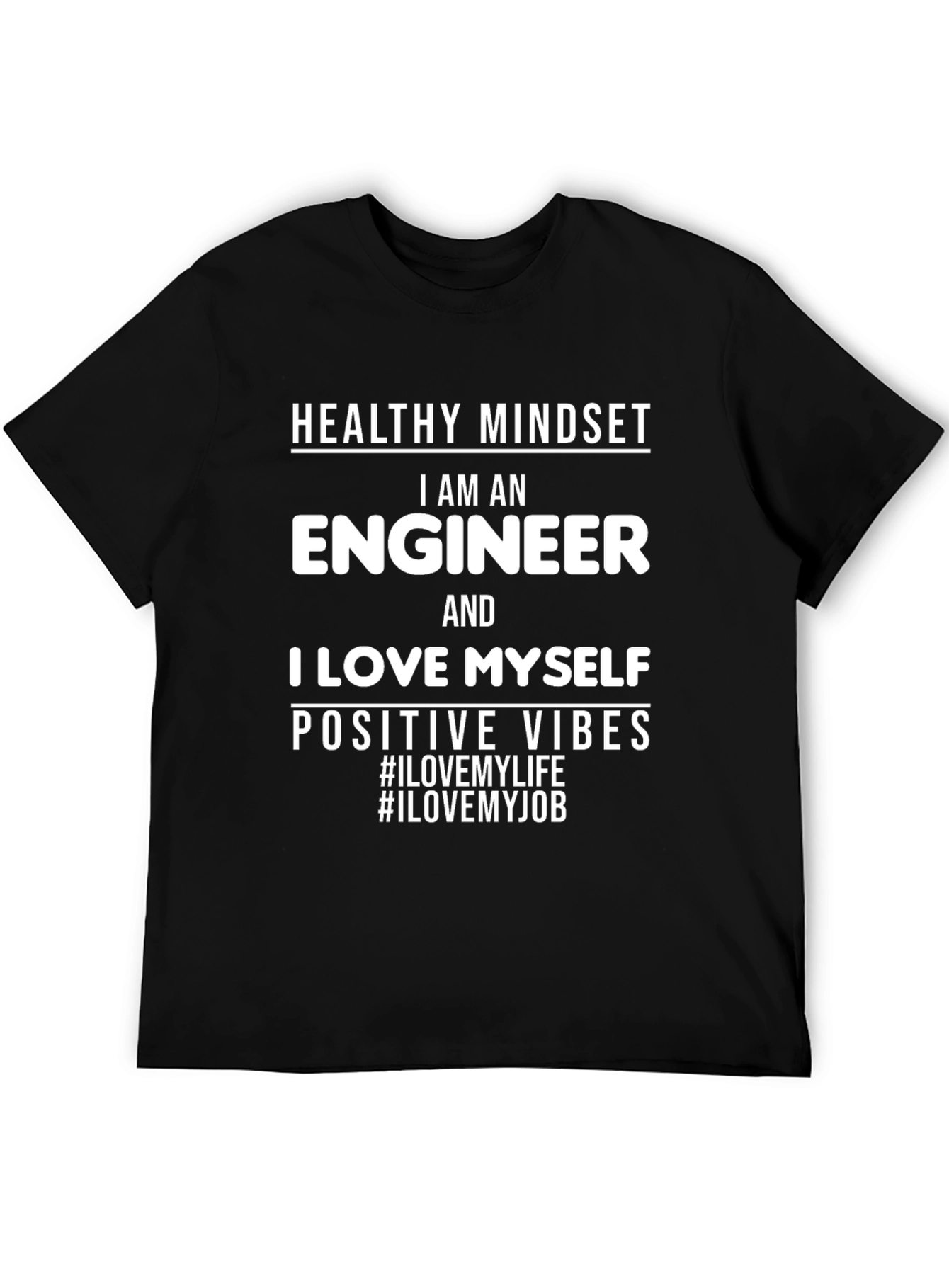 Engineer Love Myself Positive Vibes T-Shirt