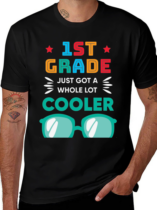 1st Grade Just Got a Whole Lot Cooler T-Shirt