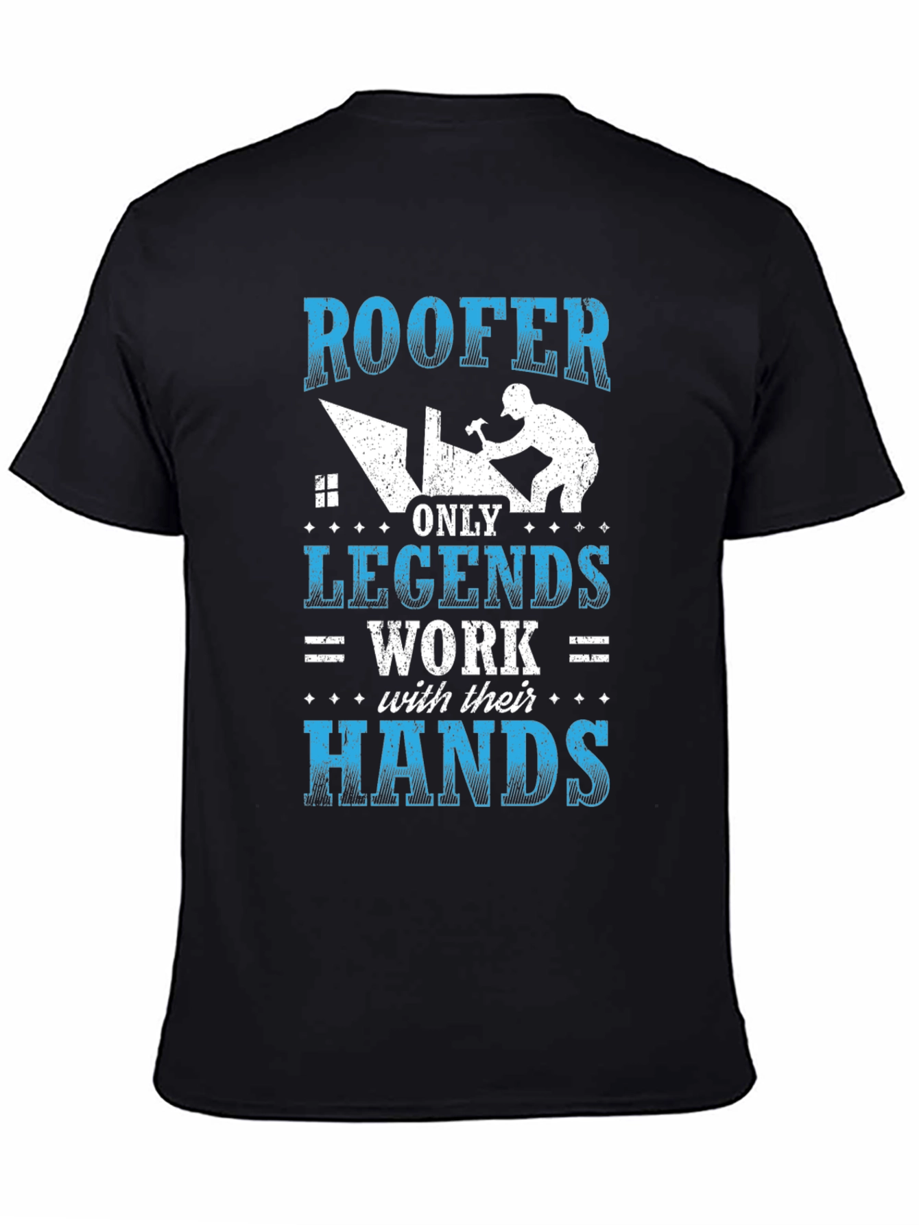 Roofer Legends Work With Their Hands T-Shirt