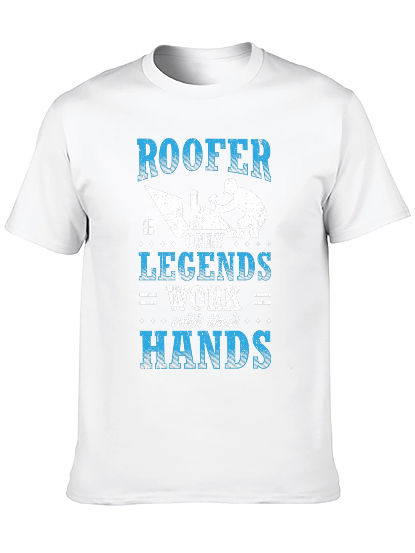 Roofer Legends Work With Their Hands T-Shirt