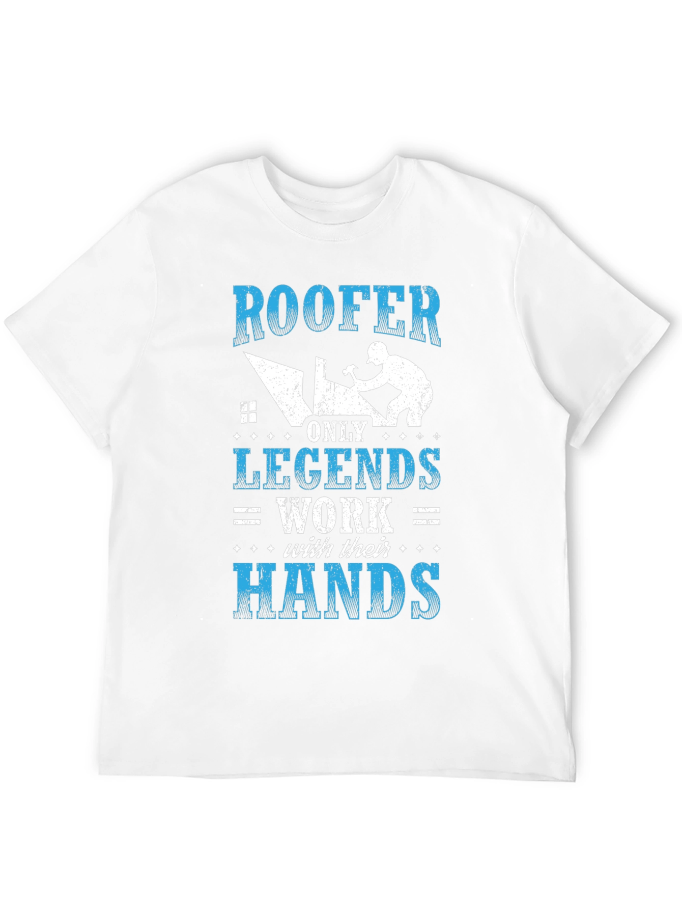 Roofer Legends Work With Their Hands T-Shirt