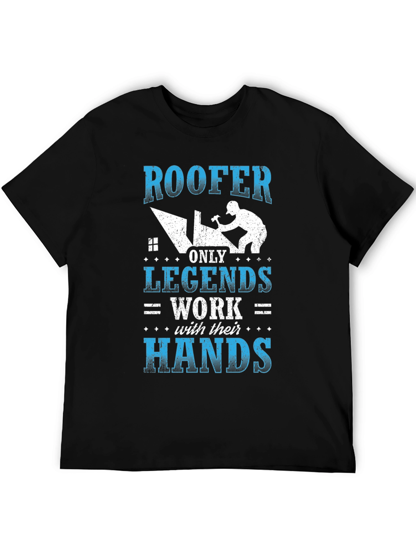 Roofer Legends Work With Their Hands T-Shirt