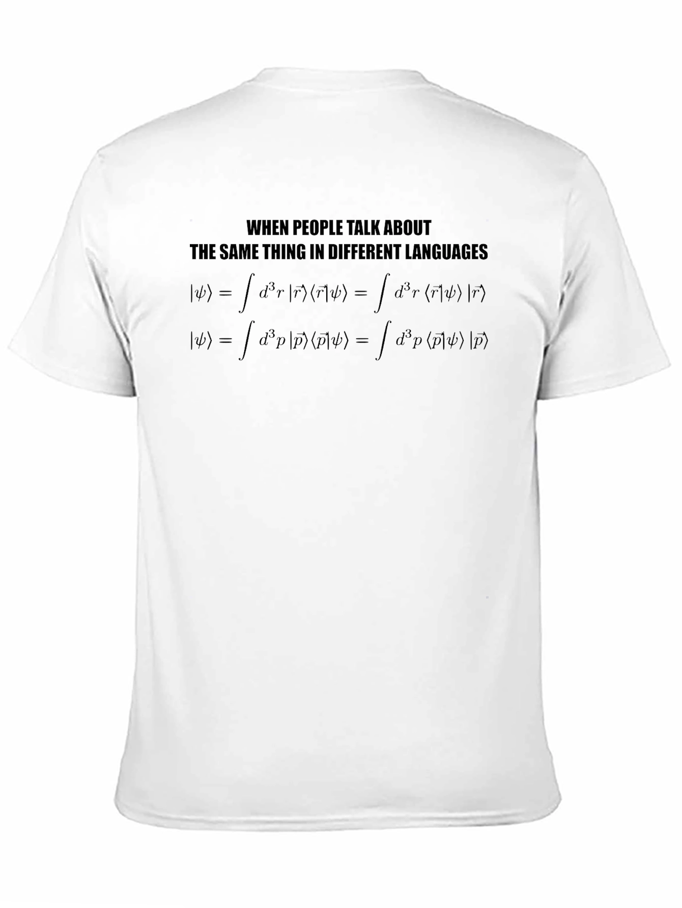 Quantum Physics T-Shirt - Different Languages Same Thing