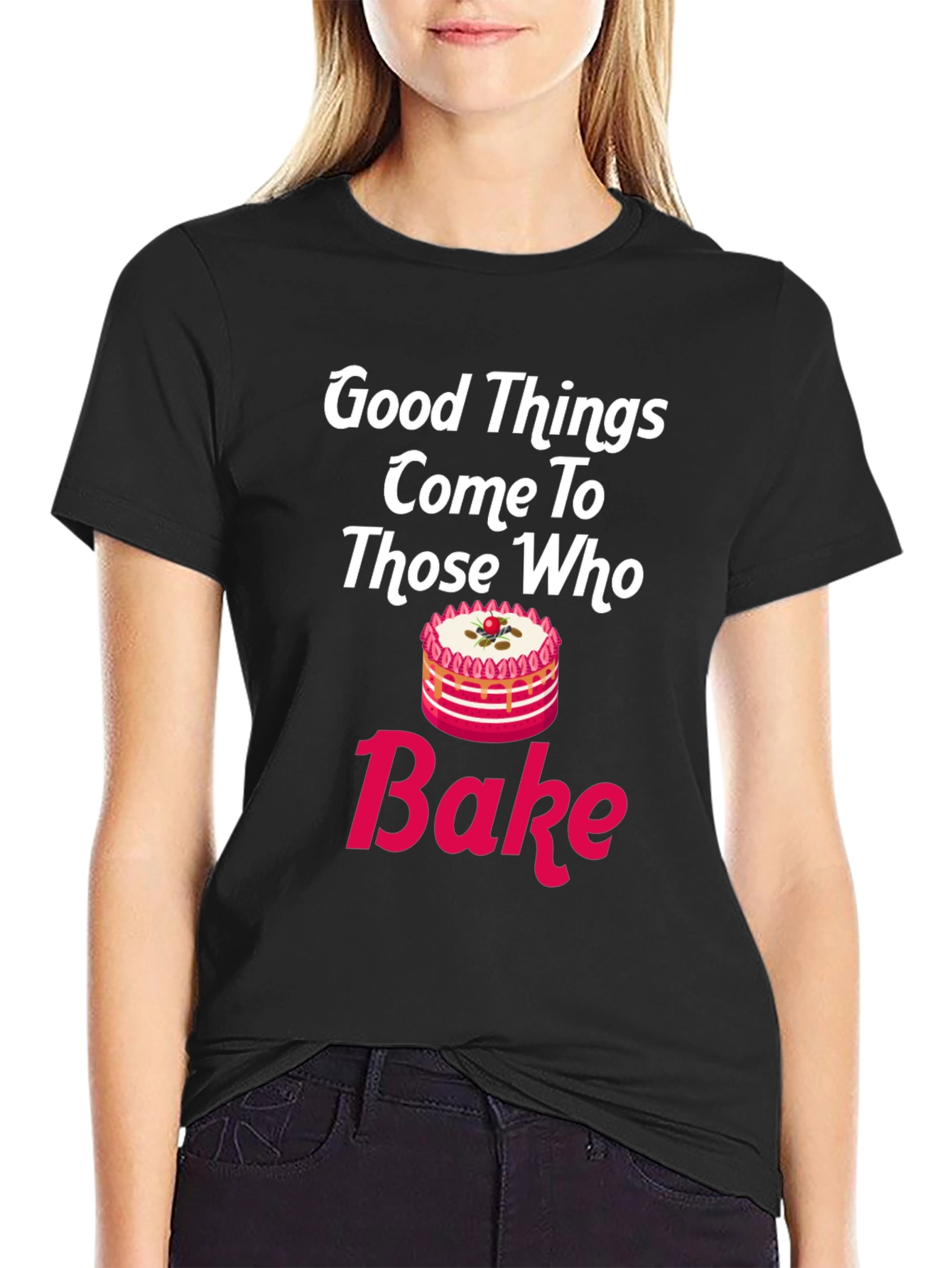 Good Things Come To Those Who Bake T-Shirt