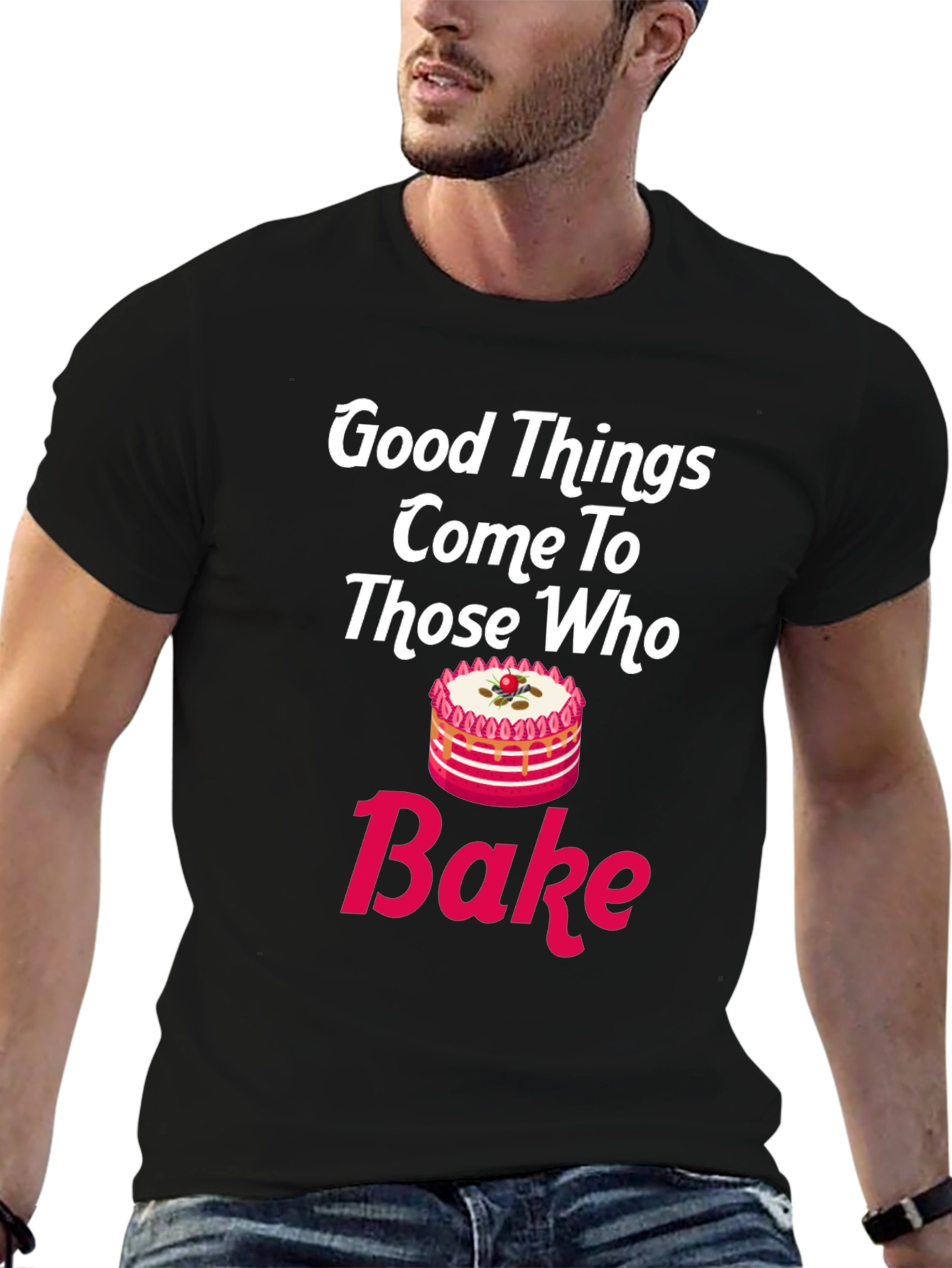 Good Things Come To Those Who Bake T-Shirt