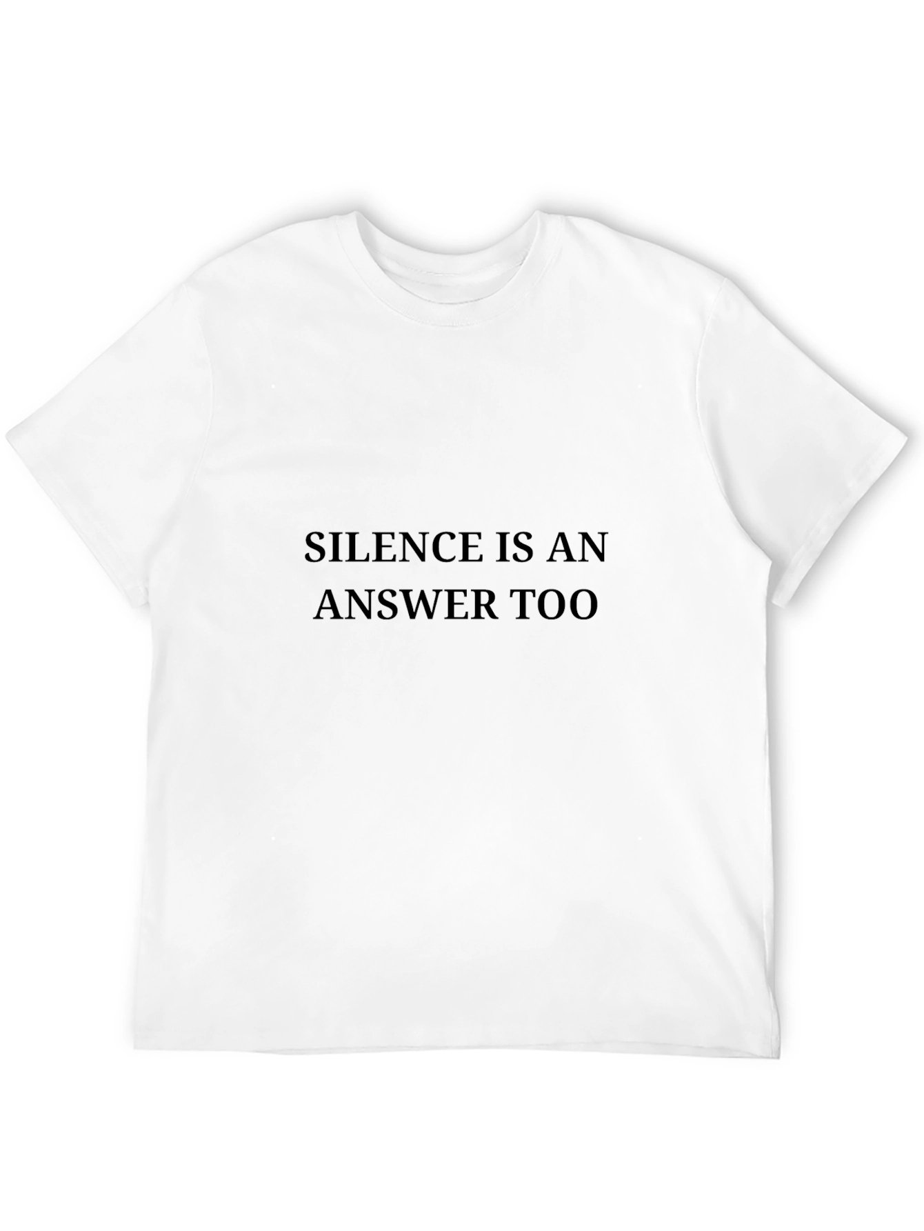 Silence is An Answer Too Graphic Tee