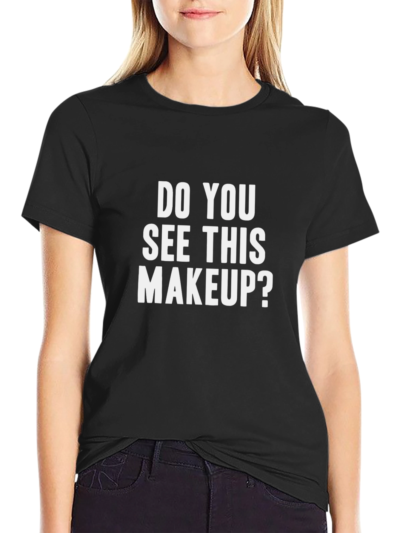 Do You See This Makeup? Graphic T-Shirt