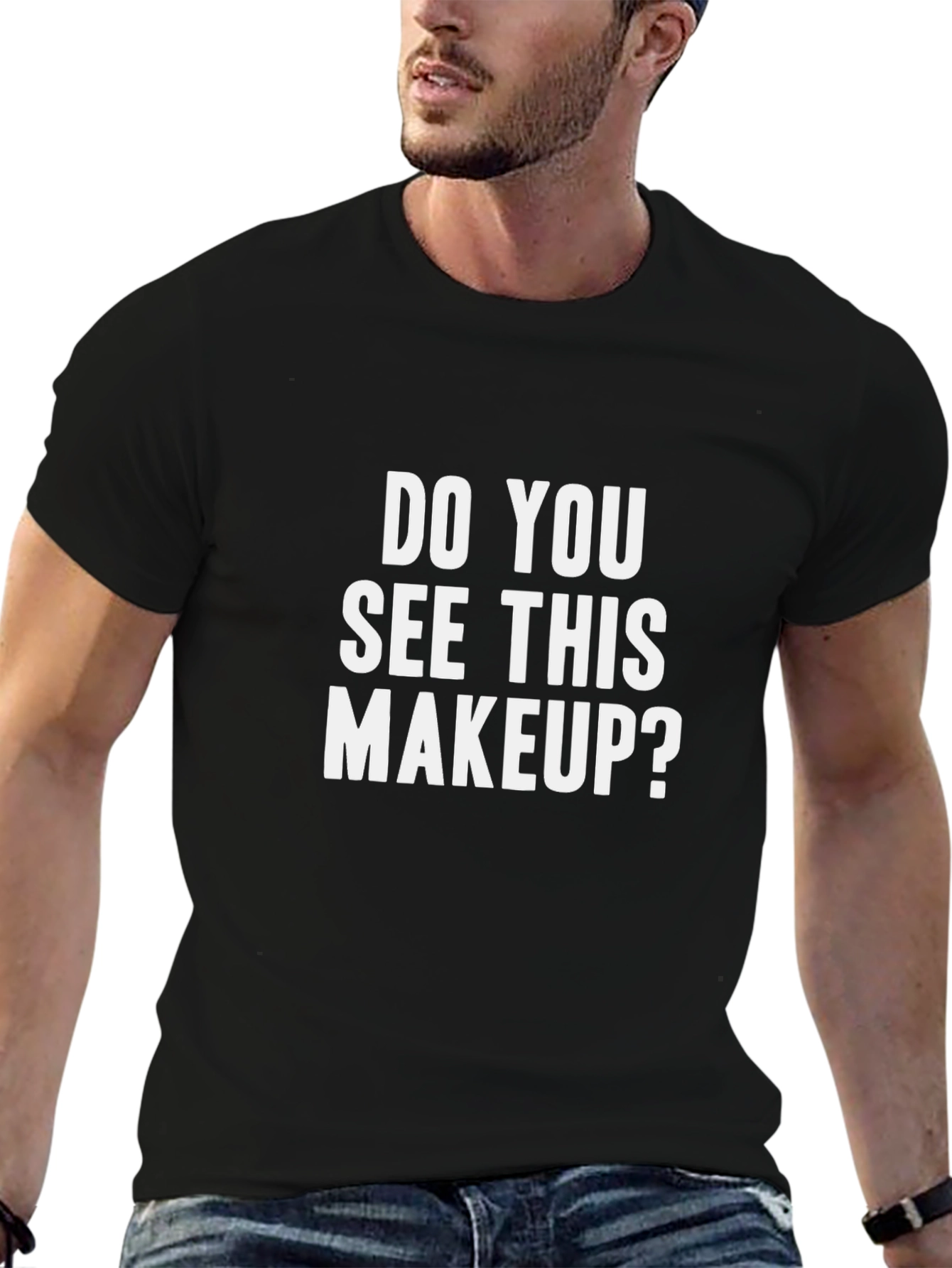 Do You See This Makeup? Graphic T-Shirt